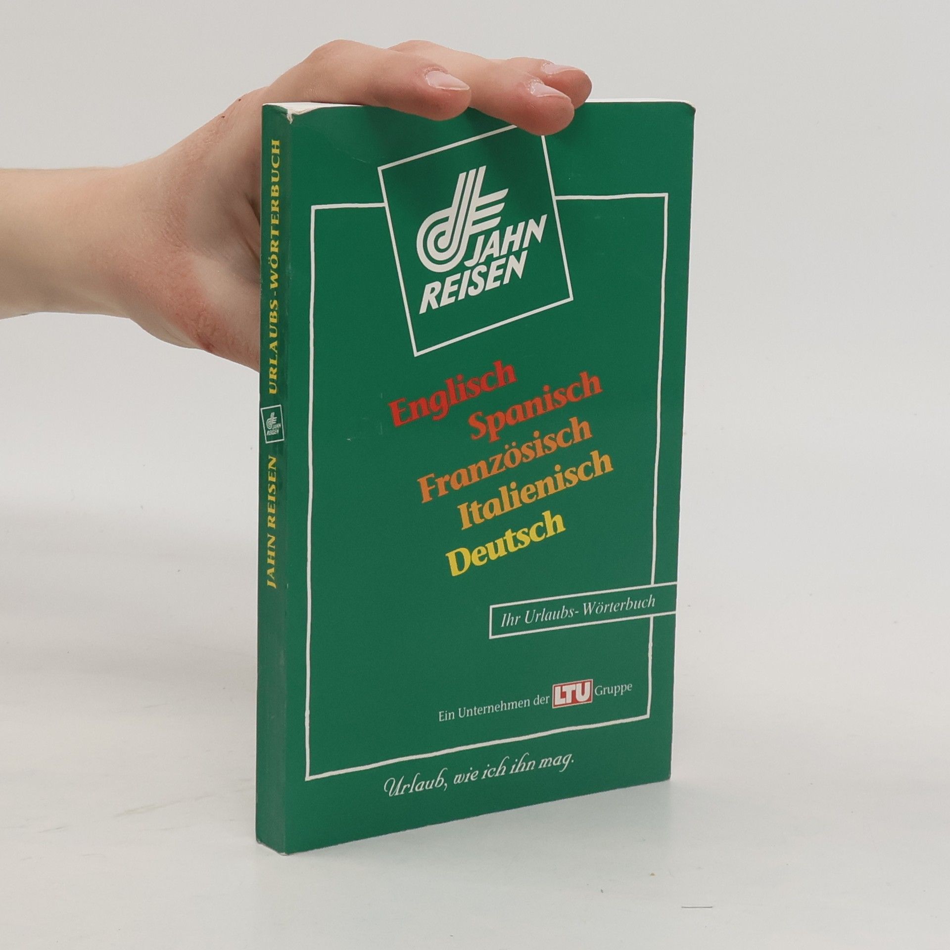 Kolektív autorov Englisch, Spanisch, Französisch, Italienisch, Deutsch ihr Urlaubs-Wörterbuch