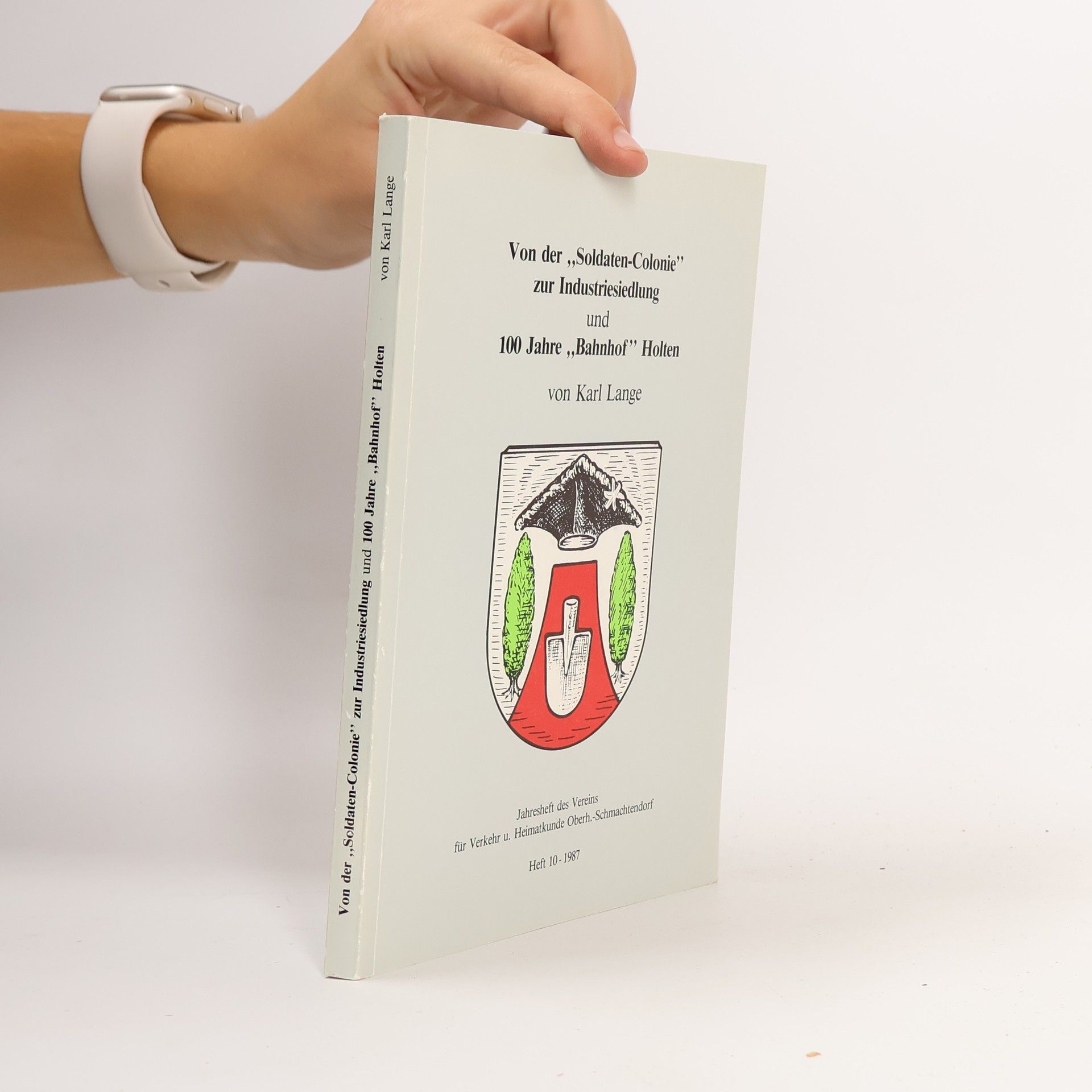 Von der Soldaten-Colonie zur Industriesiedlung und 100 Jahre Bahnhof Holten