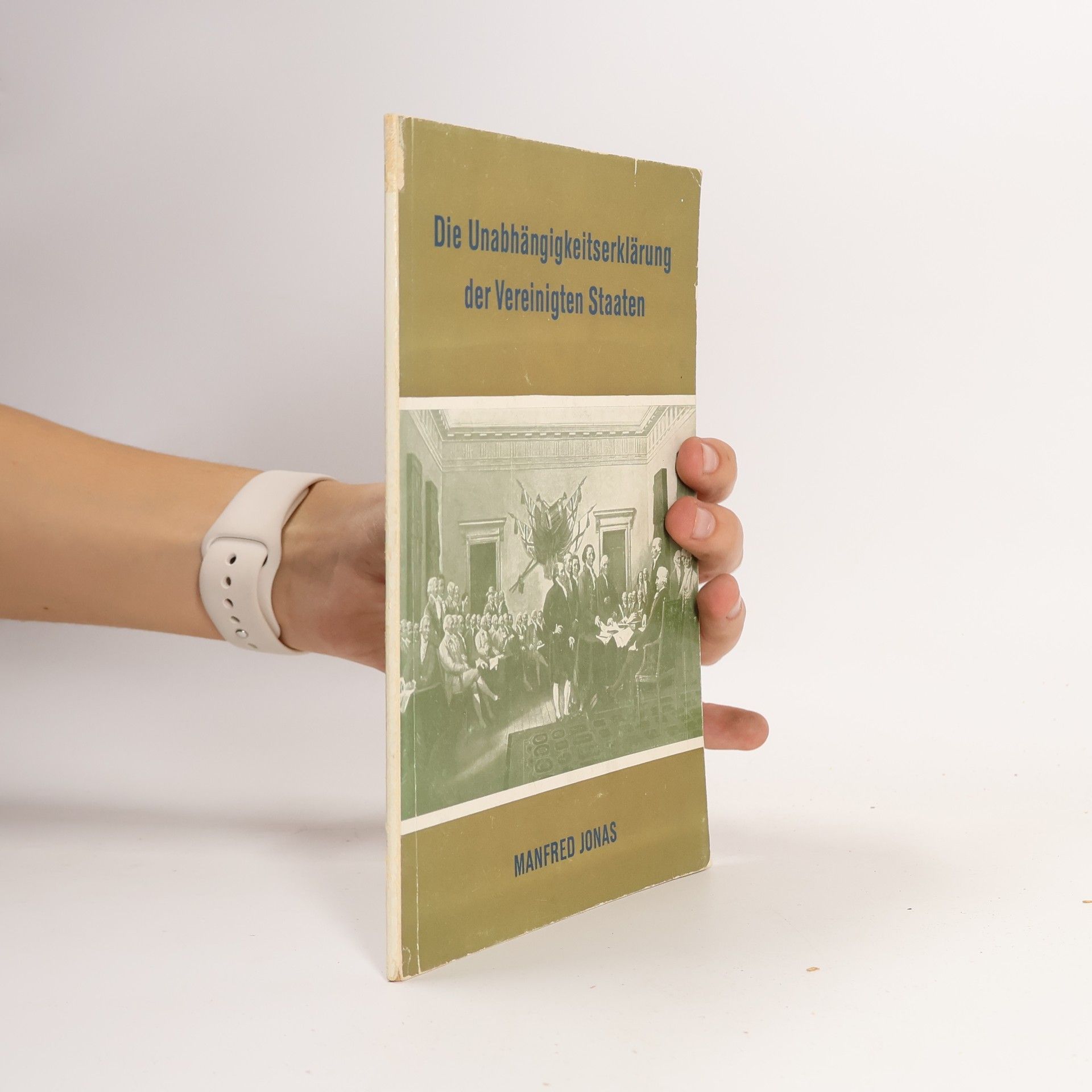 Manfred Jonas Die Unabhängigkeitserklärung der Vereinigten Staaten