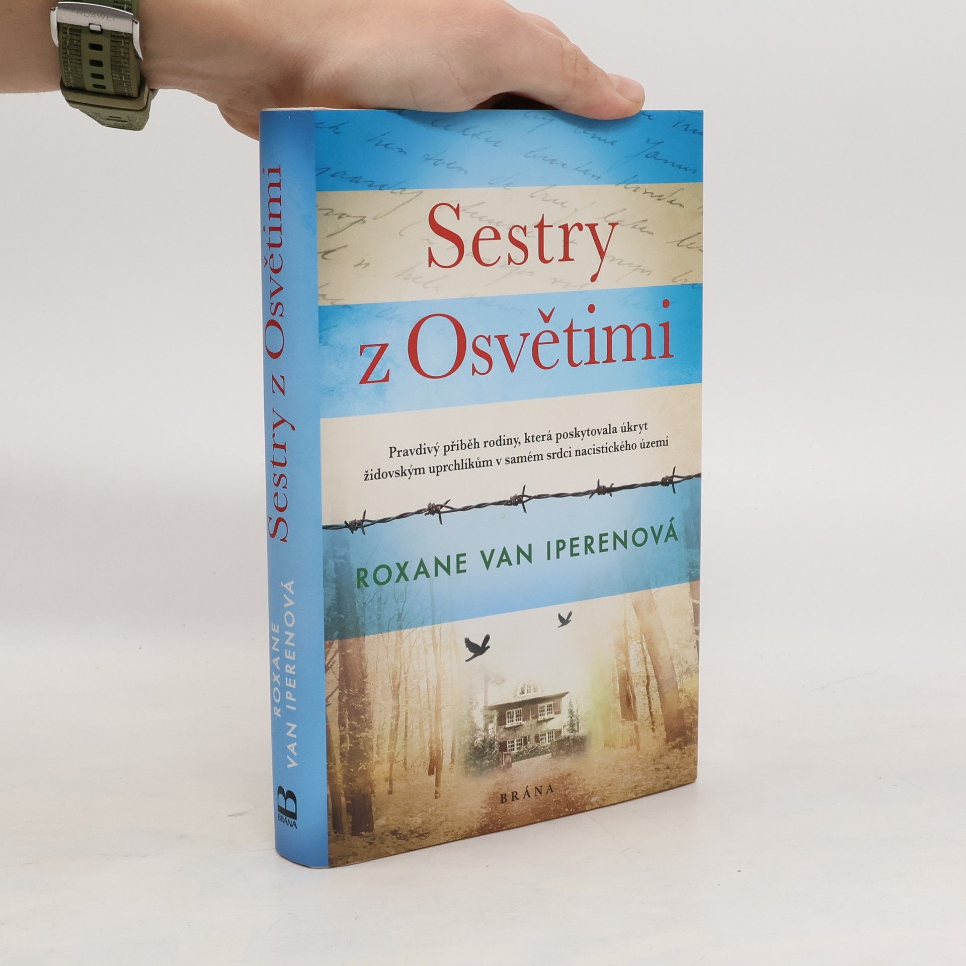 Roxane van Iperen Sestry z Osvětimi. Pravdivý příběh rodiny, která poskytovala úkryt židovským uprchlíkům v samém srdci nacistického území