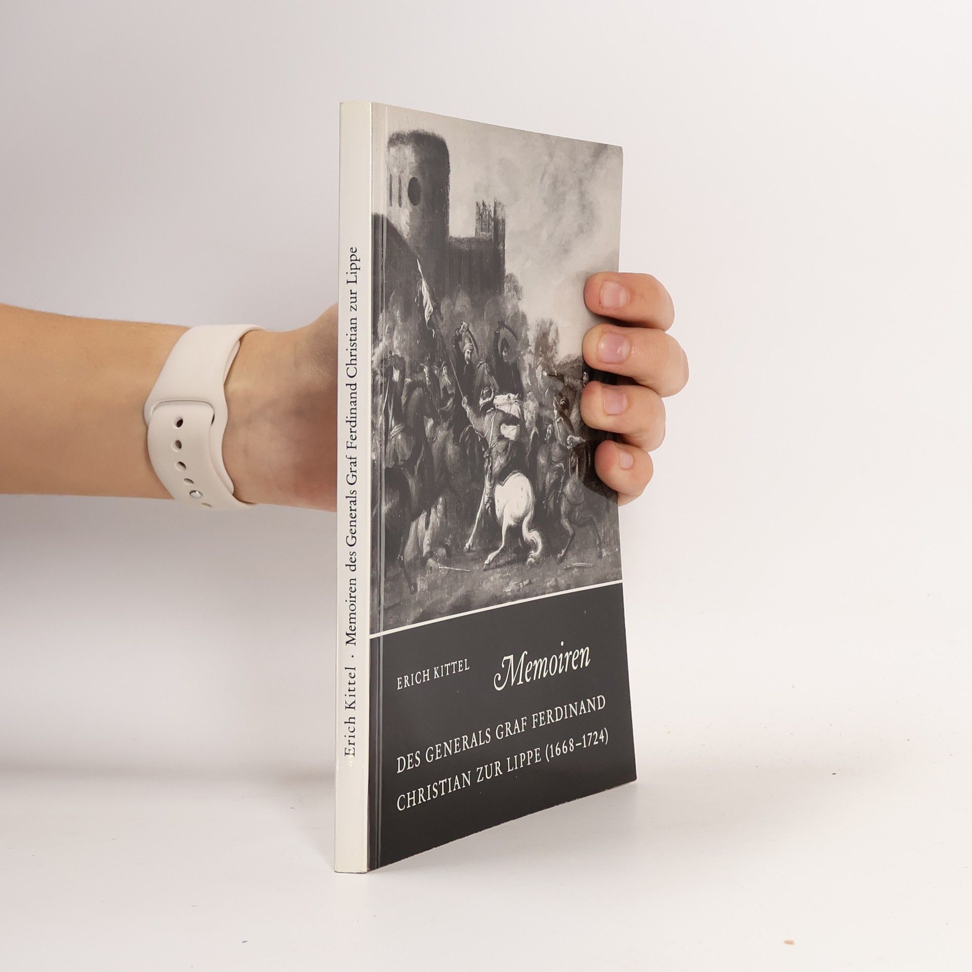 Erich Kittel Memoiren des Generals Graf Ferdinand Christian zur Lippe 1668-1724