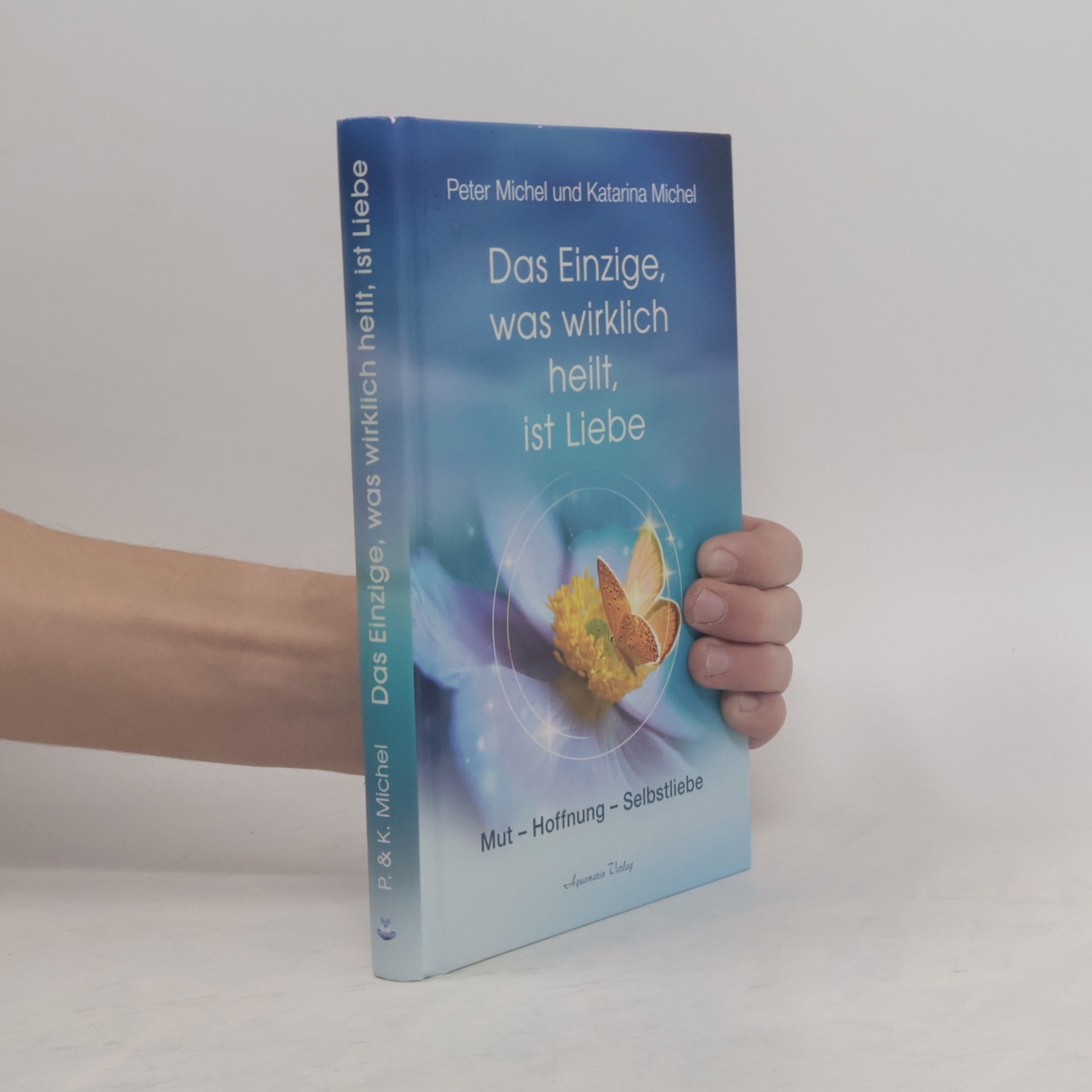 Das Einzige, was wirklich heilt, ist Liebe