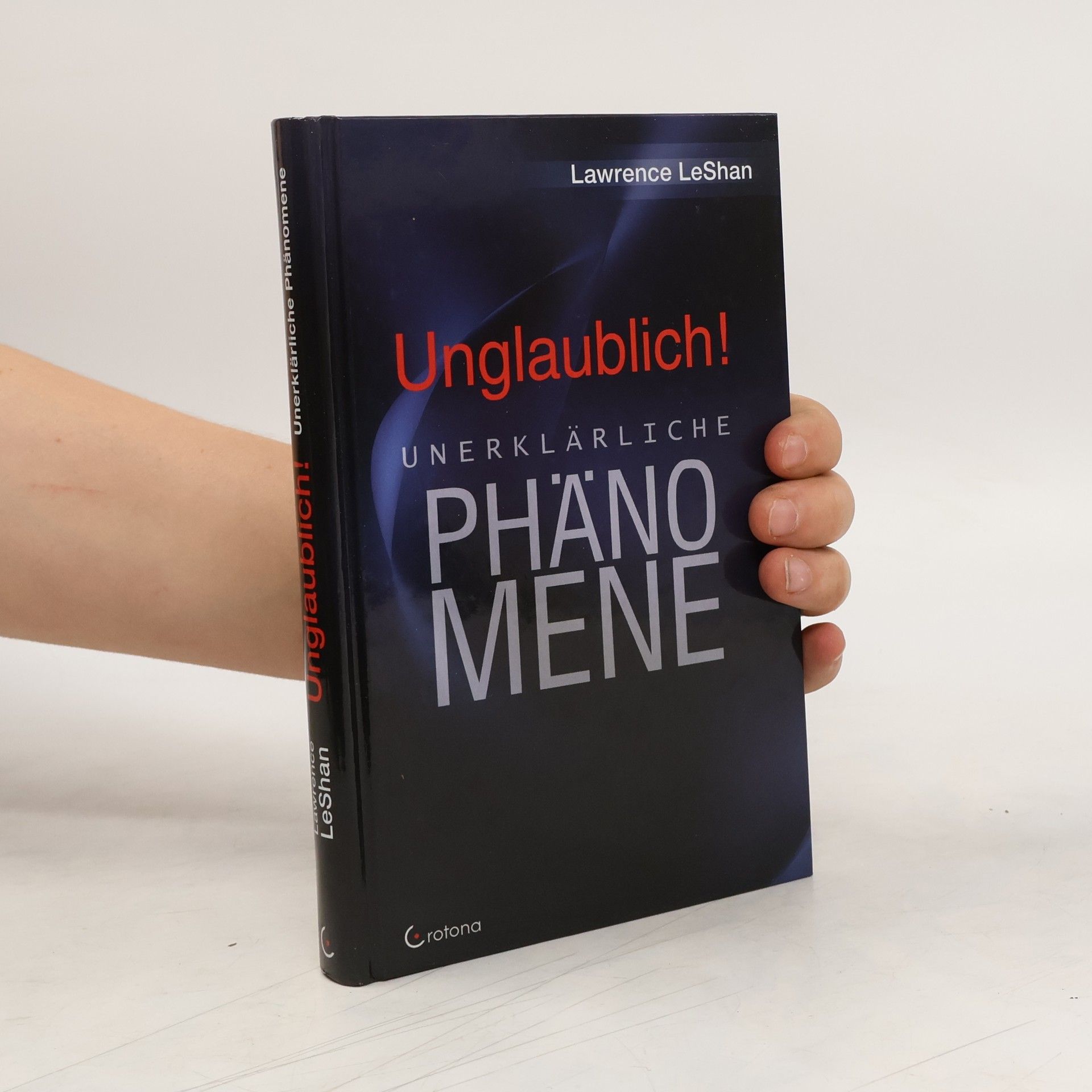 Unglaublich!: Unerklärliche Phänomene