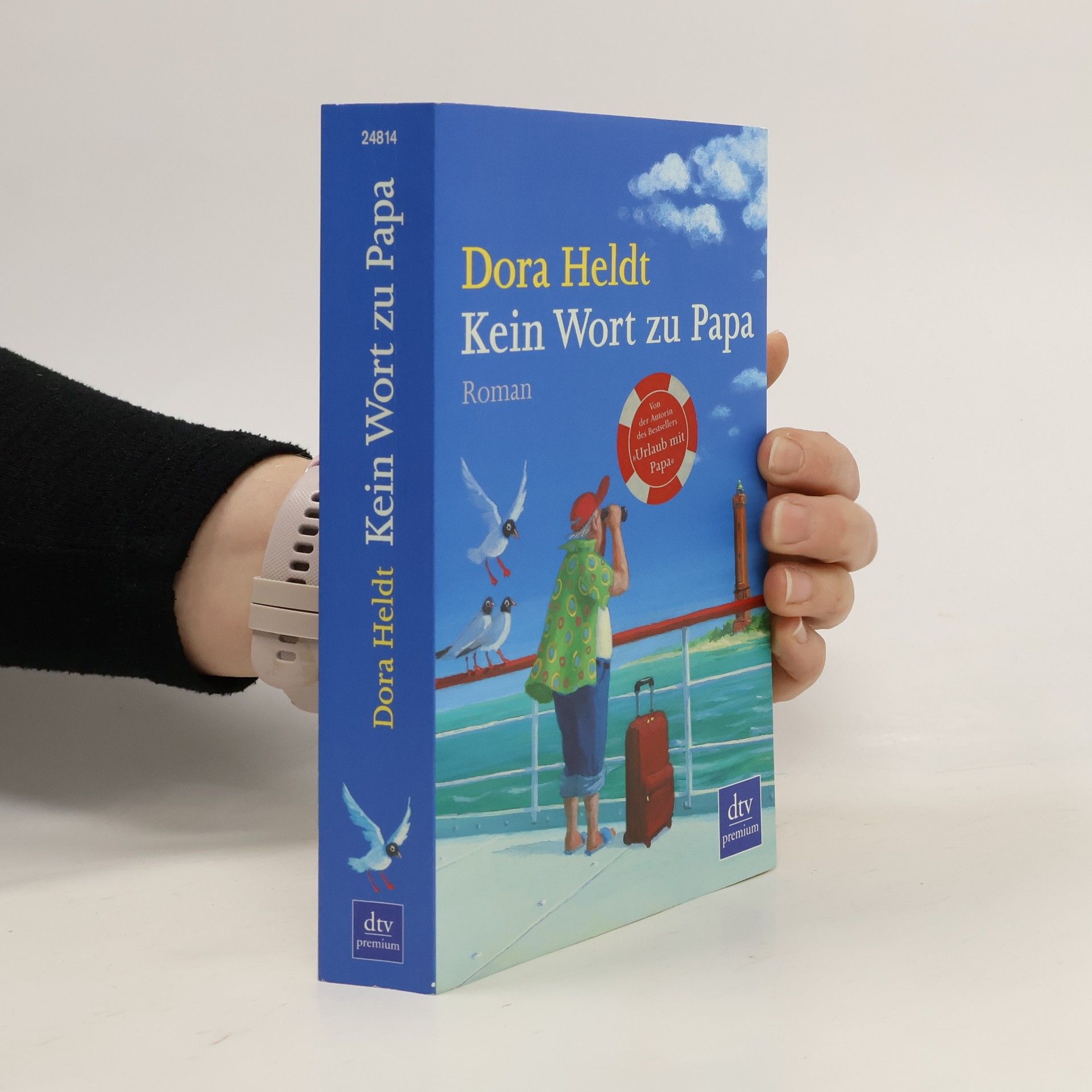 Dora Heldt Kein Wort zu Papa