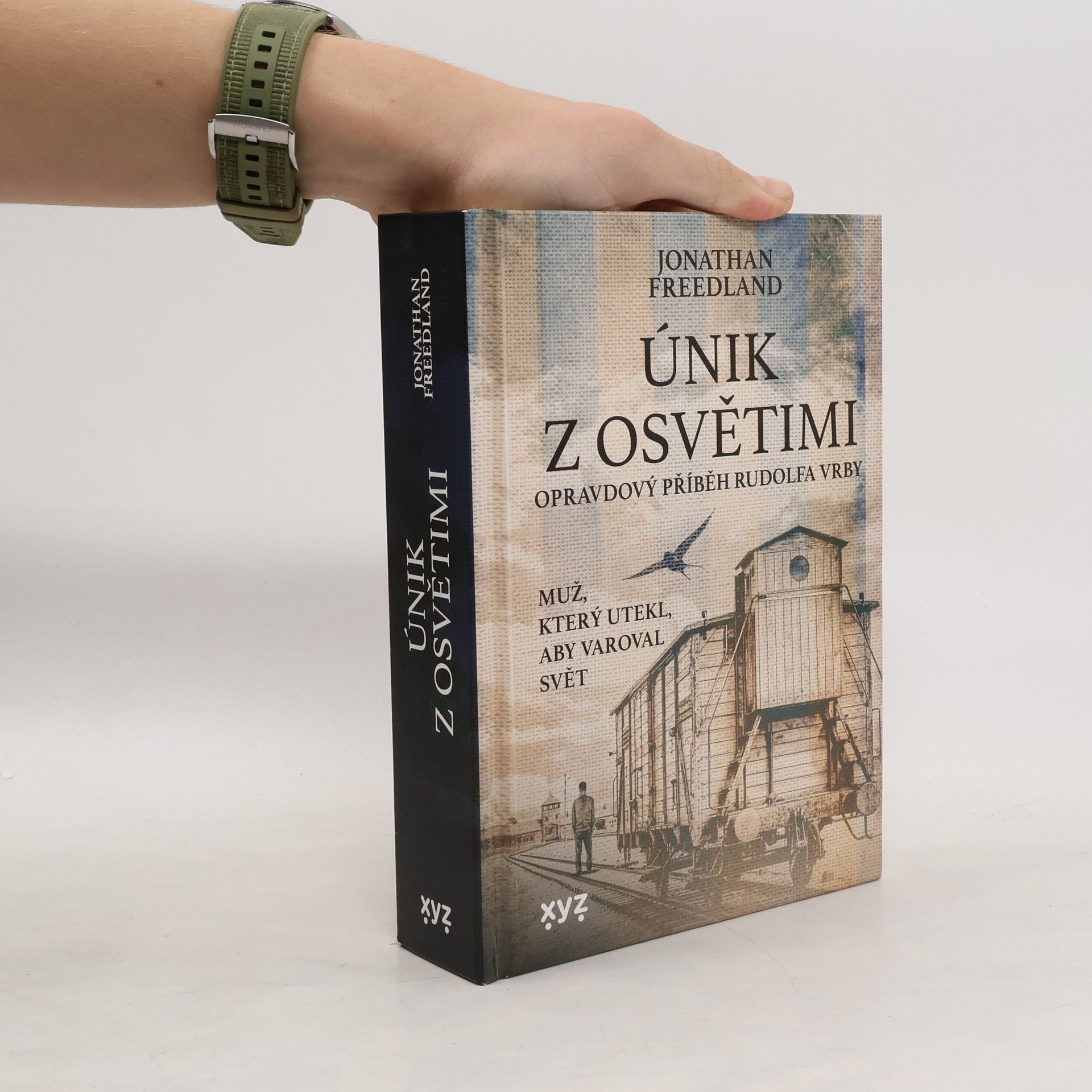 Jonathan Freedland Únik z Osvětimi. Muž, který utekl, aby varoval svět