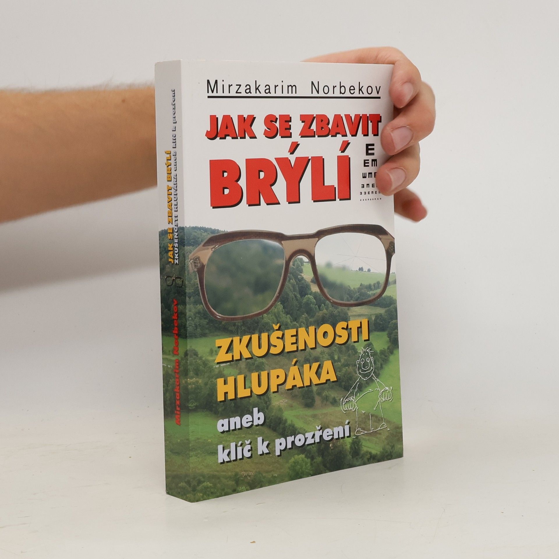 Jak se zbavit brýlí. Zkušenosti hlupáka, aneb, klíč k prozření