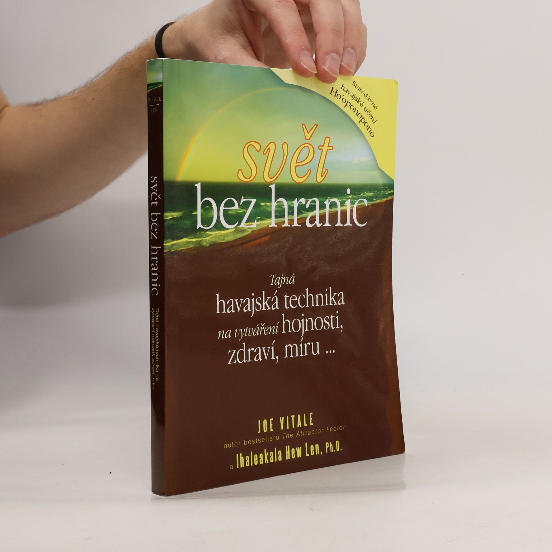 Joe Vitale Svět bez hranic: Tajná havajská technika na vytváření hojnosti, zdraví, míru...
