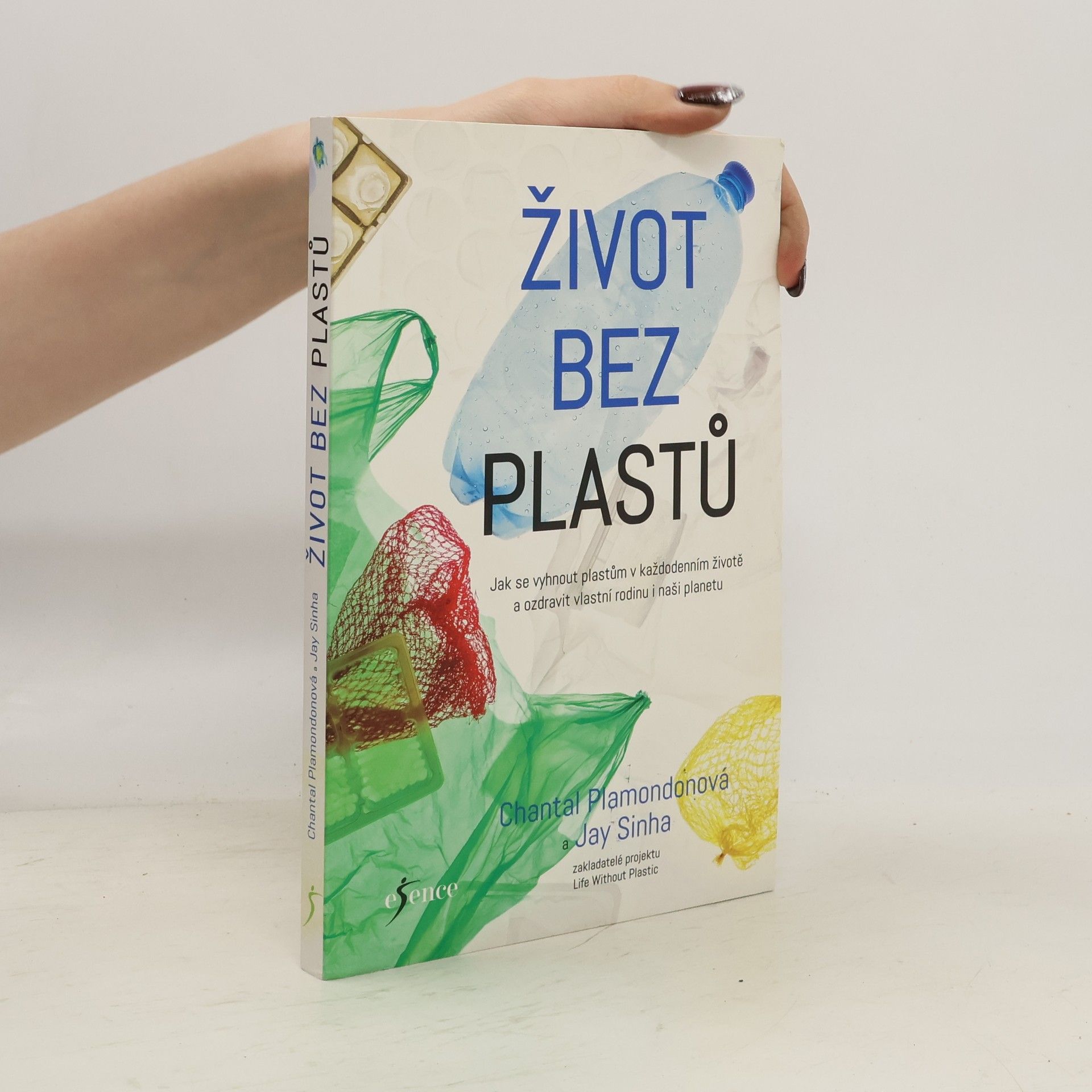 Chantal Plamondon Život bez plastů. Jak se vyhnout plastům v každodenním životě a ozdravit vlastní rodinu i naši planetu