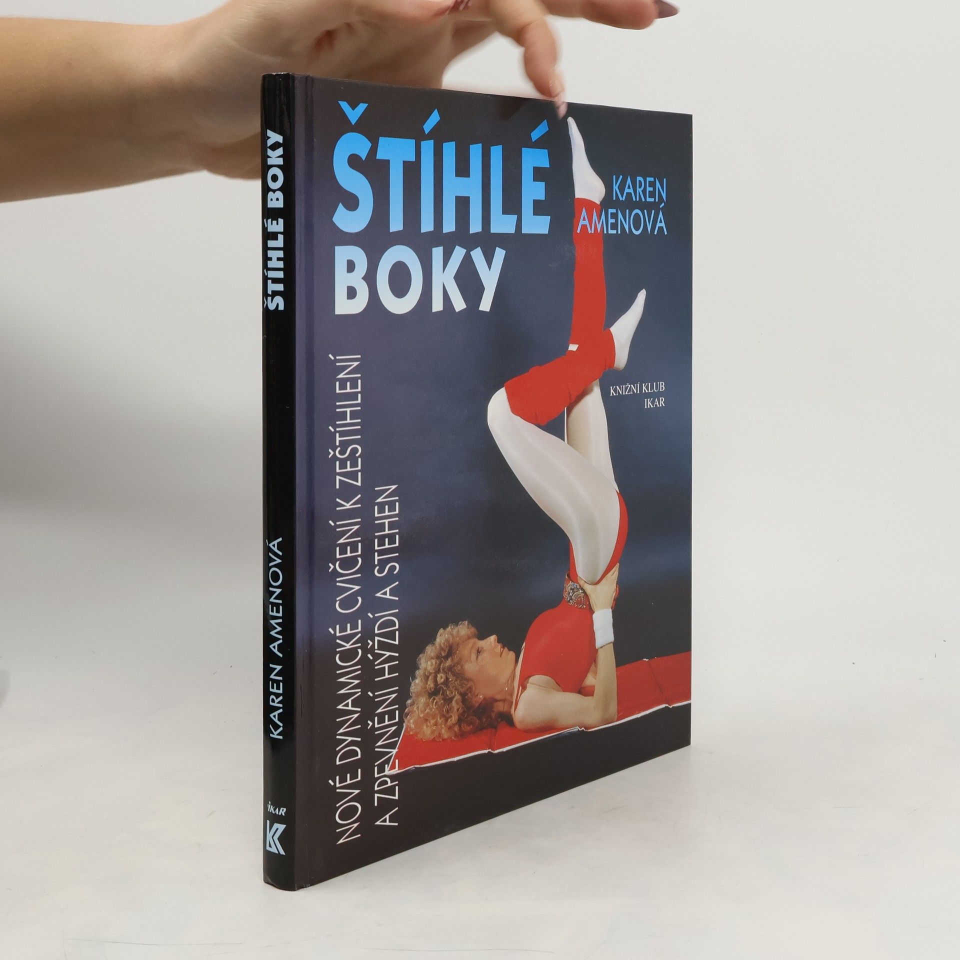 Karen Amen Štíhlé boky. Nové dynamické cvičení k zeštíhlení a zpevnění hýždí a stehen