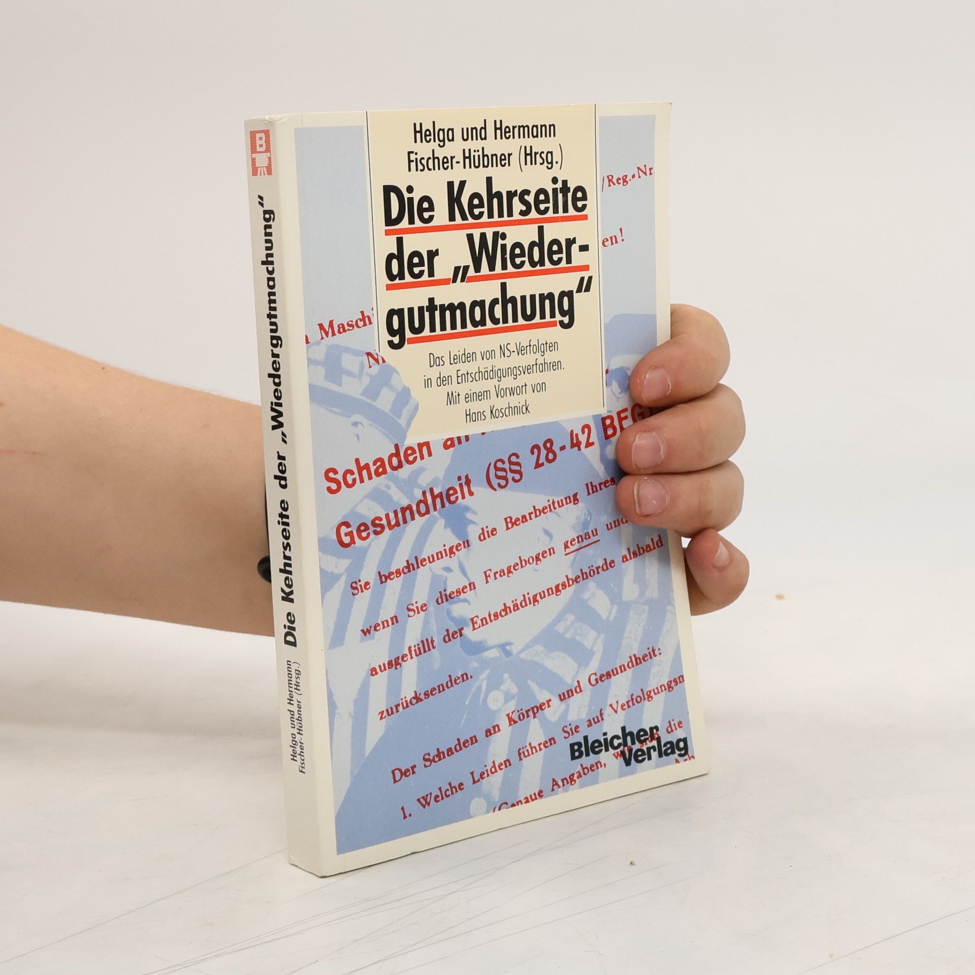 Helga Fischer-Hübner Die Kehrseite der "Wiedergutmachung"