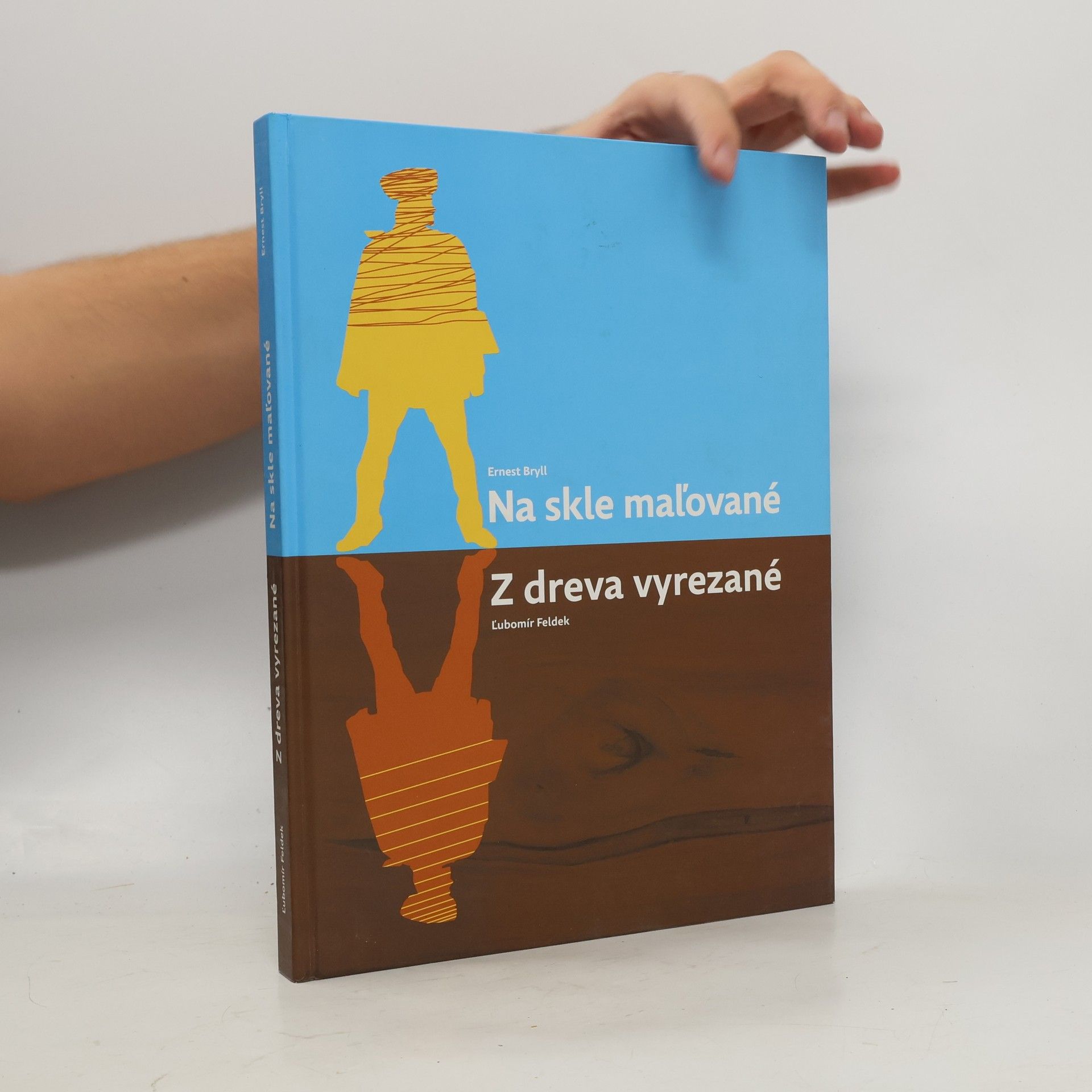 Ľubomír Feldek Na skle maľované / Z dreva vyrezané