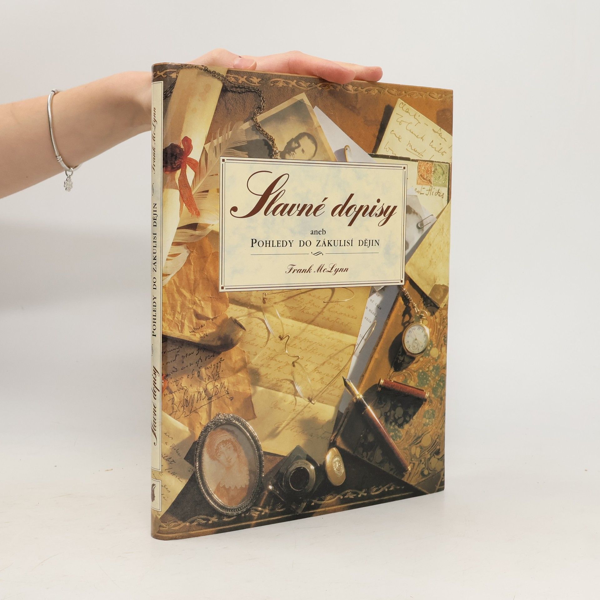 Slavné dopisy, aneb, Pohledy do zákulisí dějin