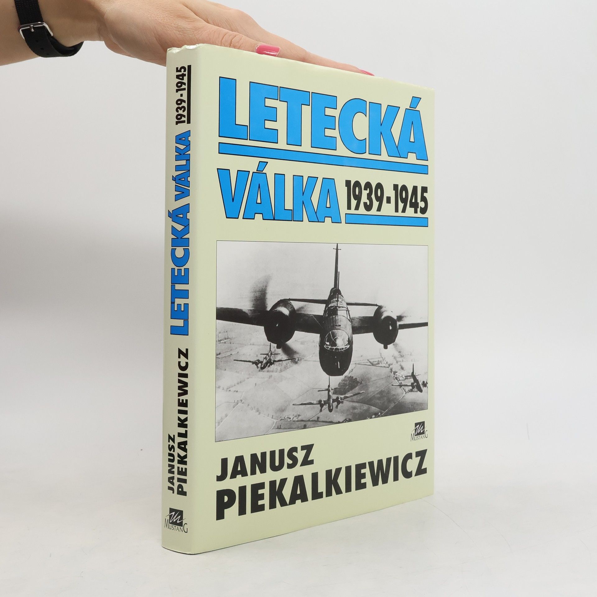 Janusz Piekalkiewicz Letecká válka 1939-1945