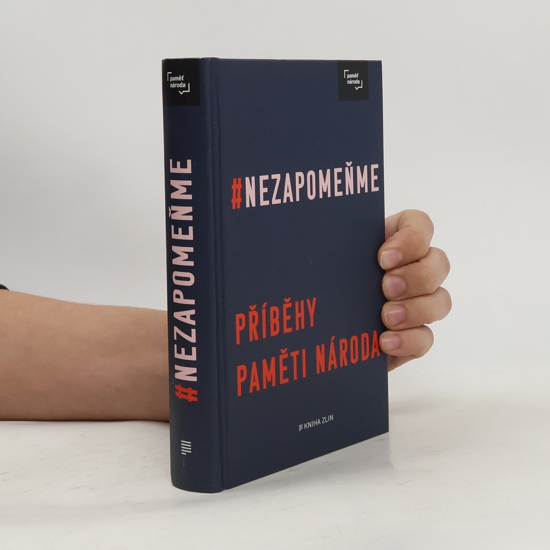 Kolektív autorov #Nezapomeňme : příběhy Paměti národa