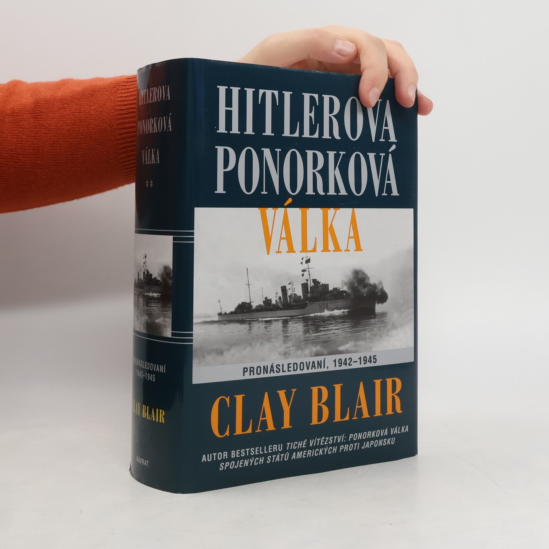 Clay Blair Hitlerova ponorková válka: Pronásledovaní 1942 - 1945