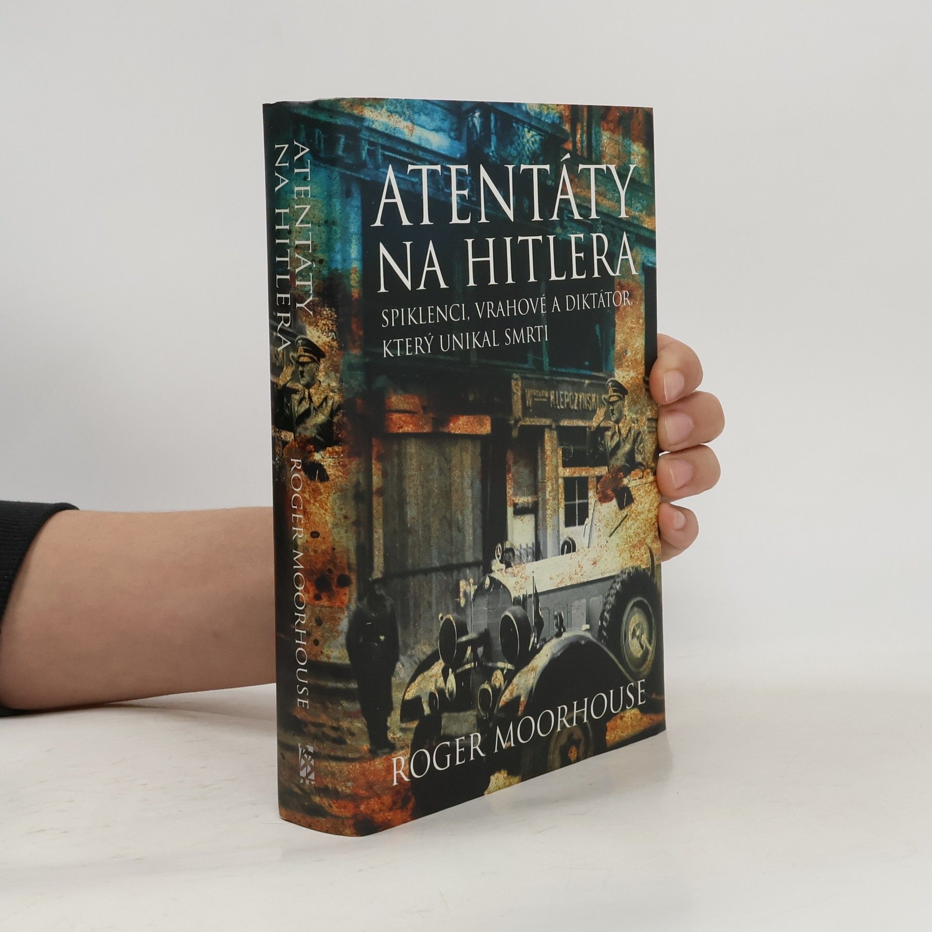 Roger Moorhouse Atentáty na Hitlera