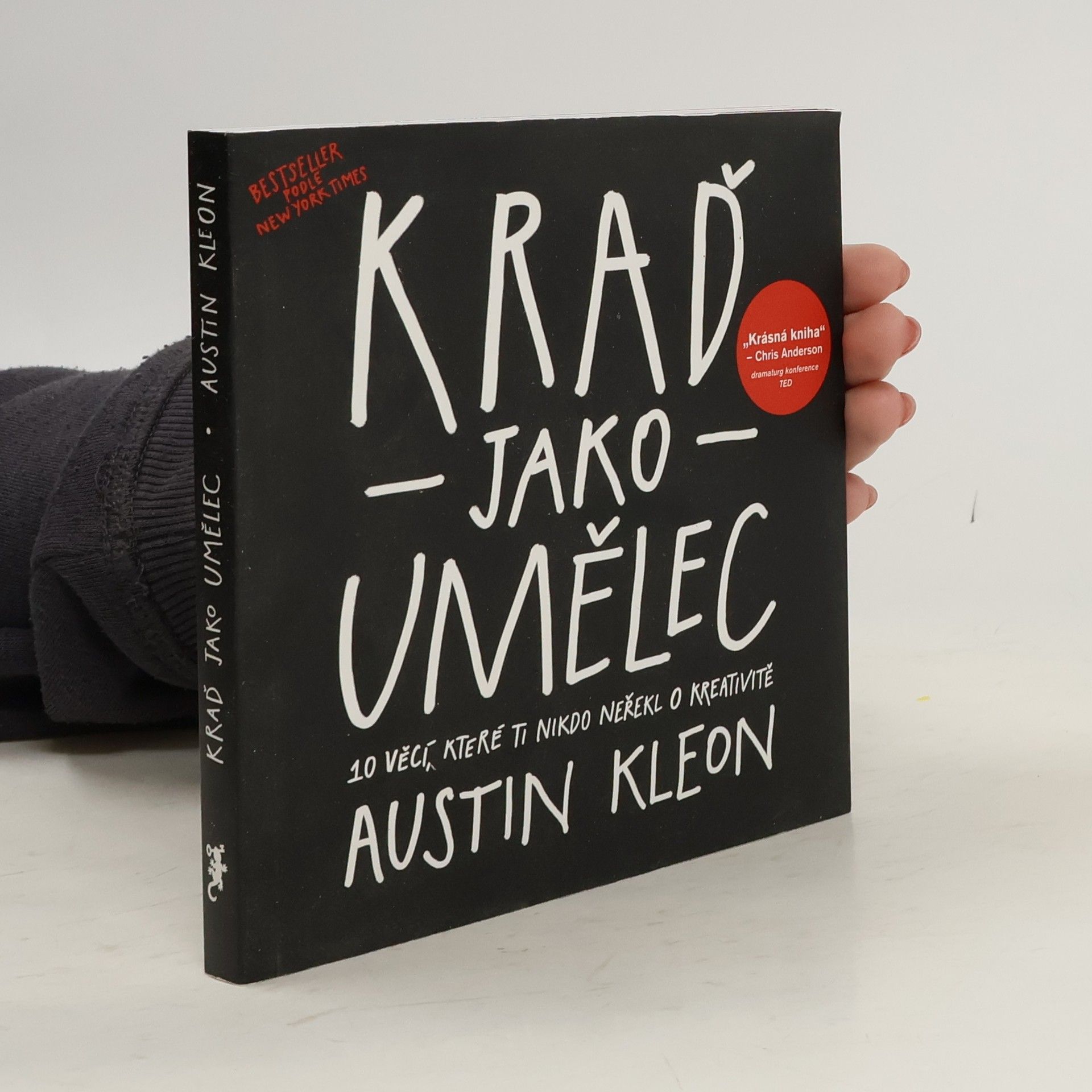 Austin Kleon Kraď jako umělec. 10 věcí, které ti nikdo neřekl o kreativitě
