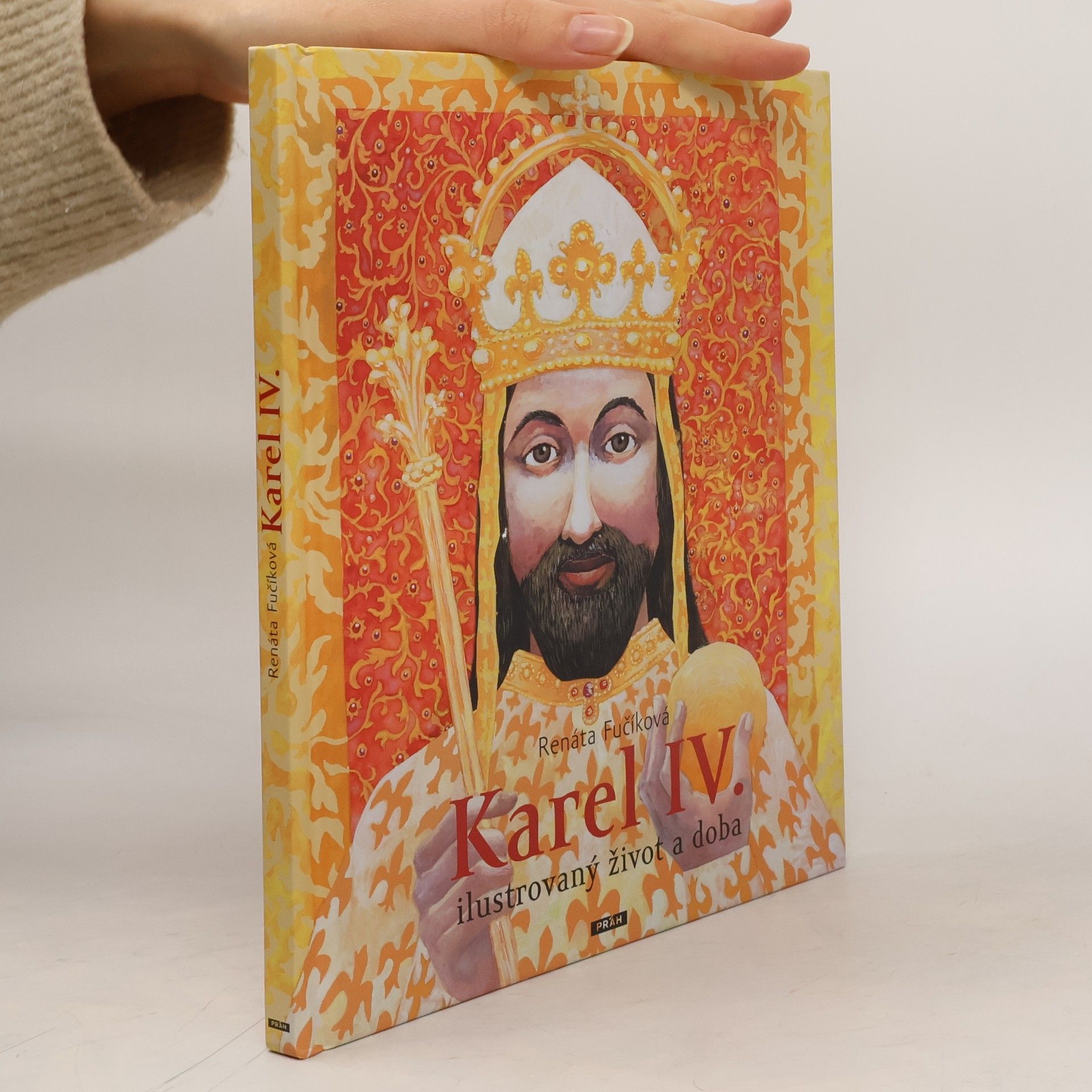 Renáta Fučíková Karel IV. : ilustrovaný život a doba