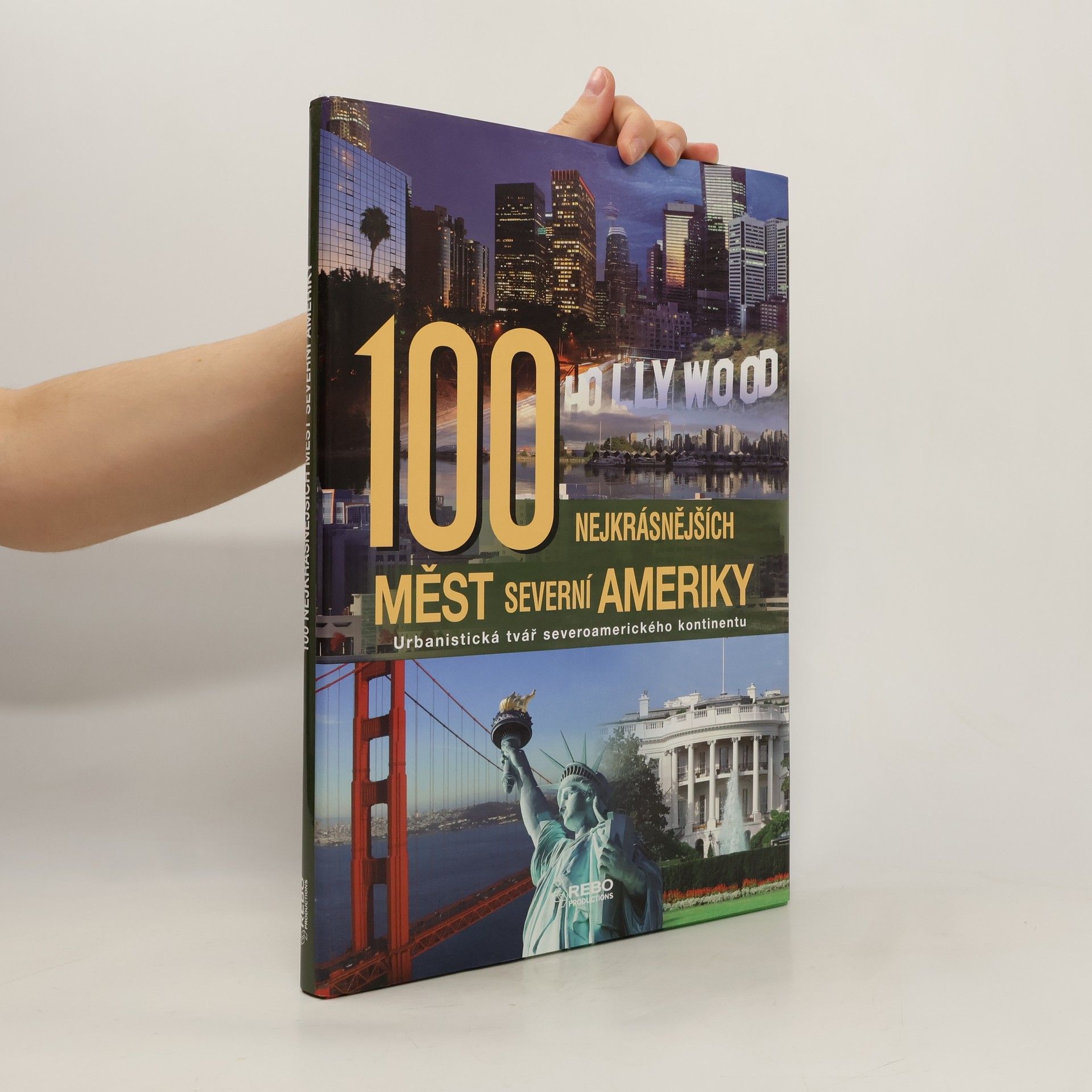 Martin Degener 100 nejkrásnějších měst Severní Ameriky. Urbanistická tvář severoamerického kontinentu