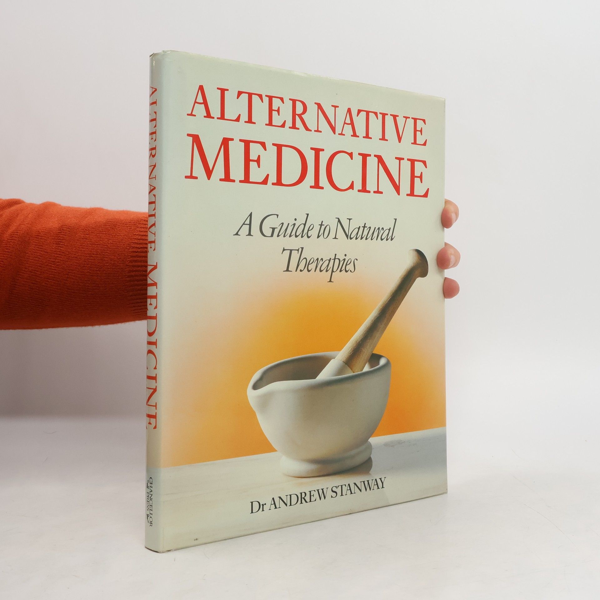 Andrew Stanway Alternative medicine: A guide to natural therapies