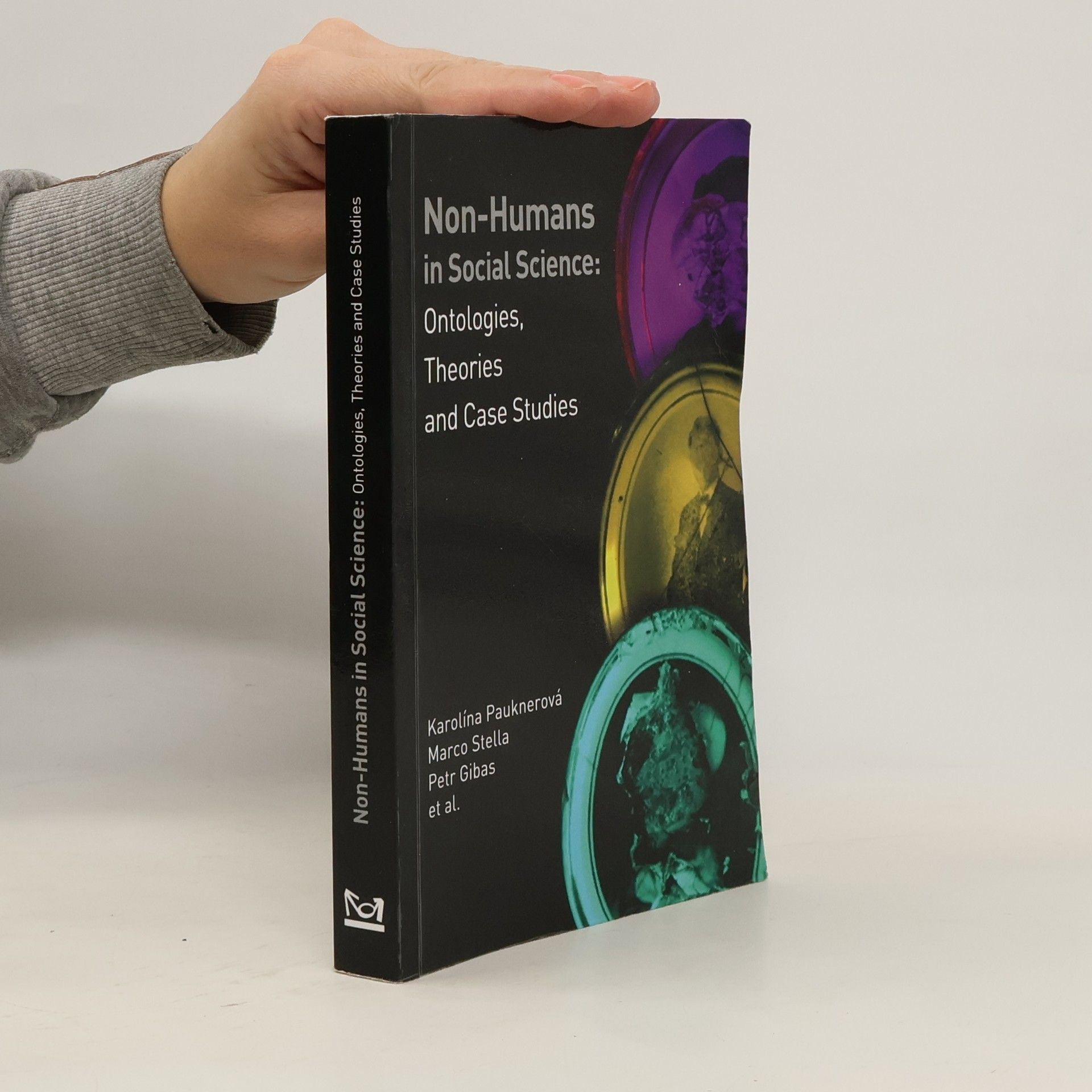 Karolína Pauknerová Non-humans in social science: ontologies, theories and case studies