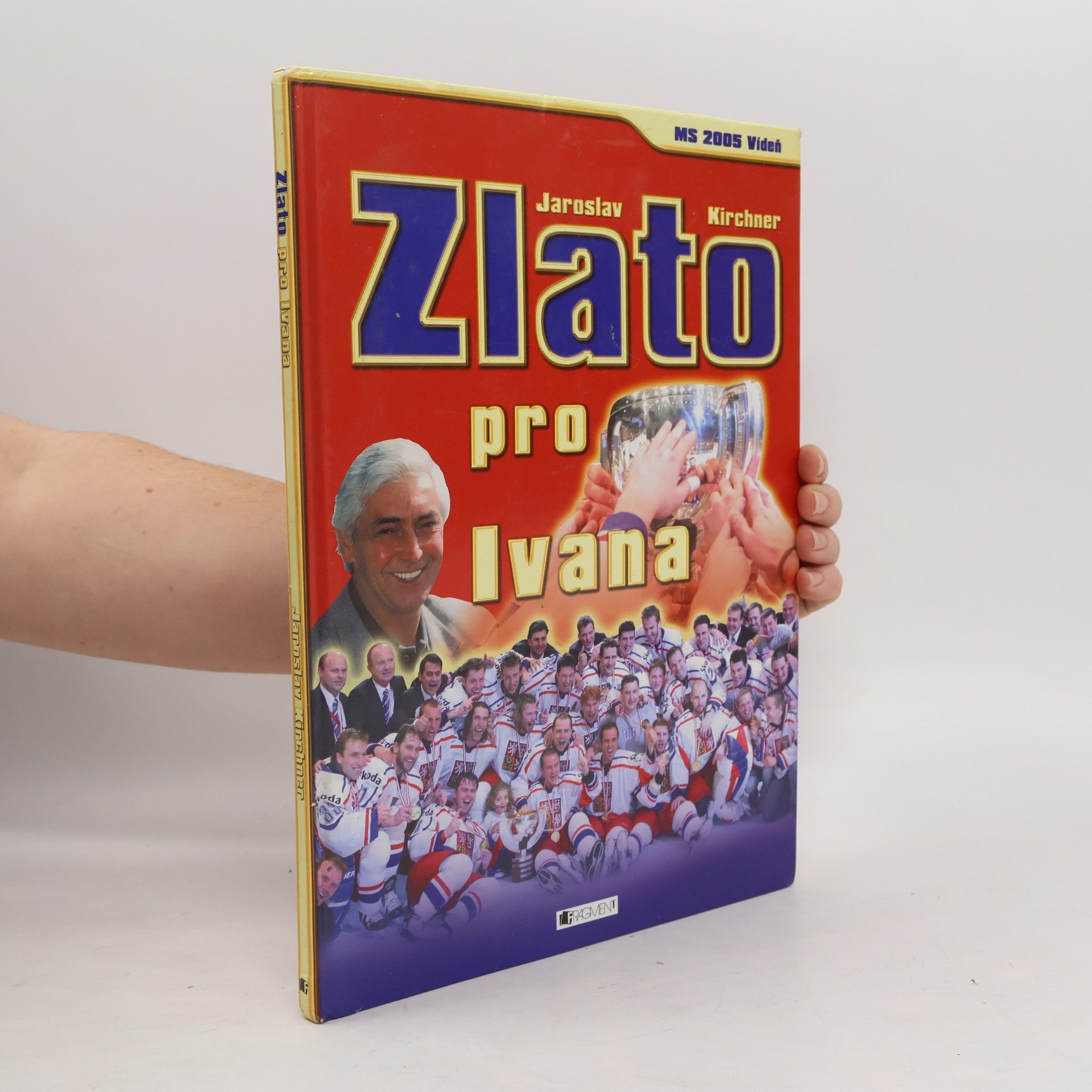 Bohumil Červenka Zlato pro Ivana : [MS 2005 Vídeň]