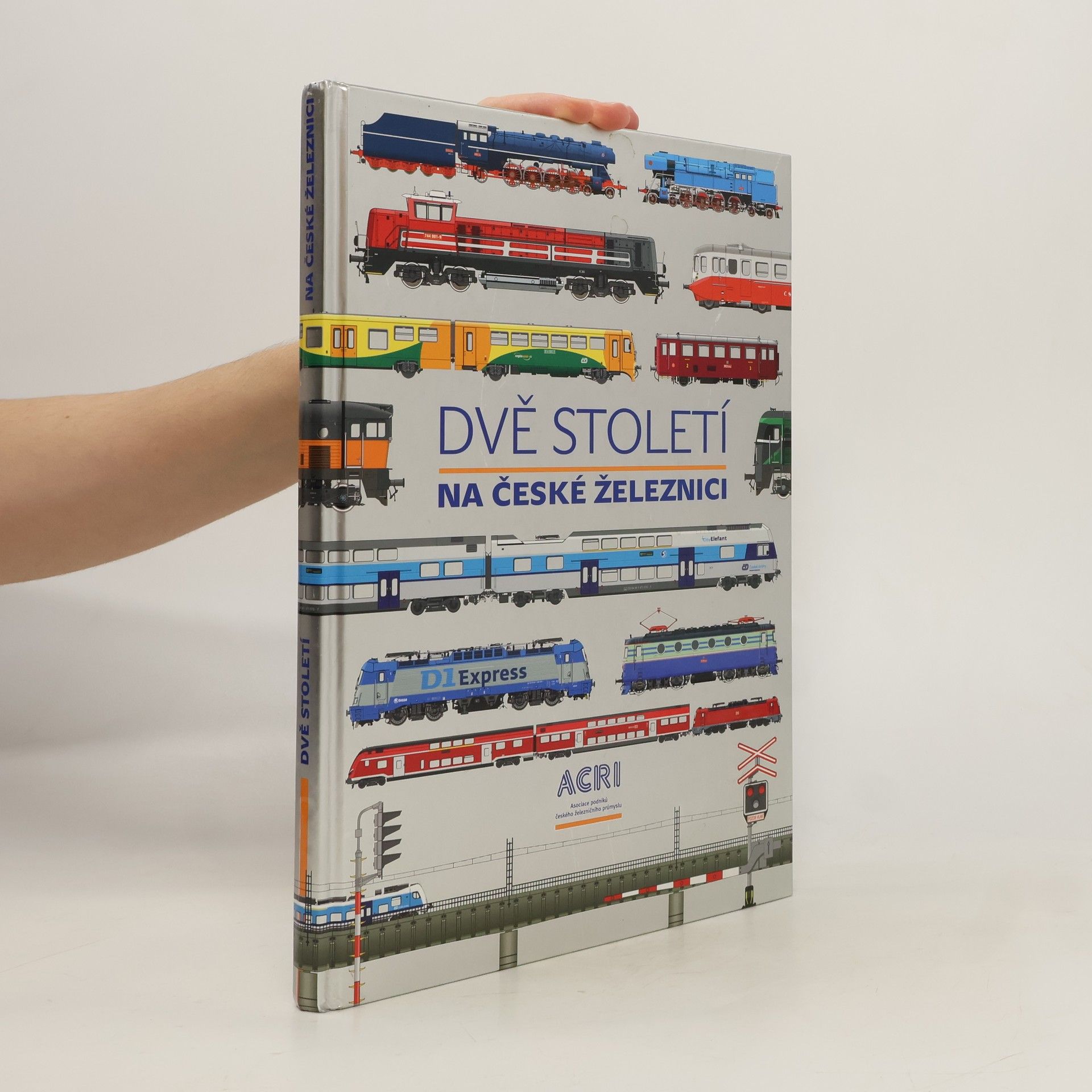 Kolektiv autorů Dvě století na české železnici