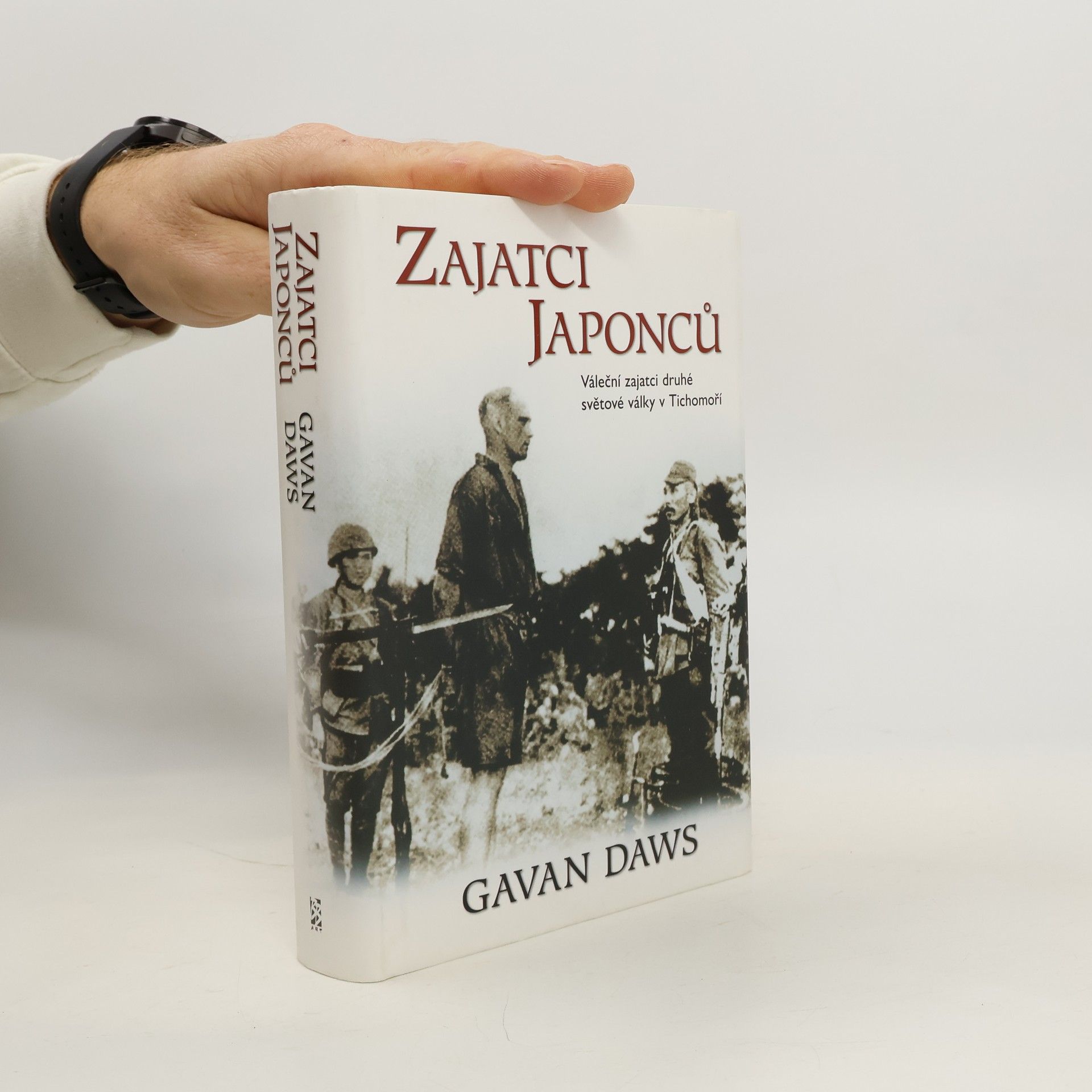 Gavan Daws Zajatci Japonců. Váleční zajatci druhé světové války v Tichomoří