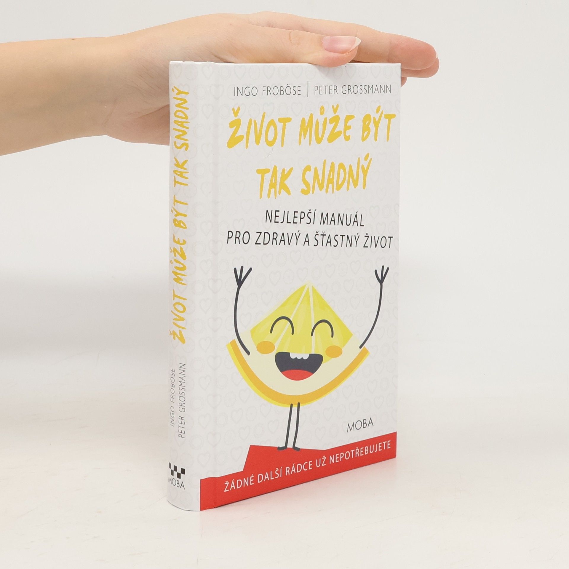 Život může být tak snadný : nejlepší manuál pro zdravý a šťastný život
