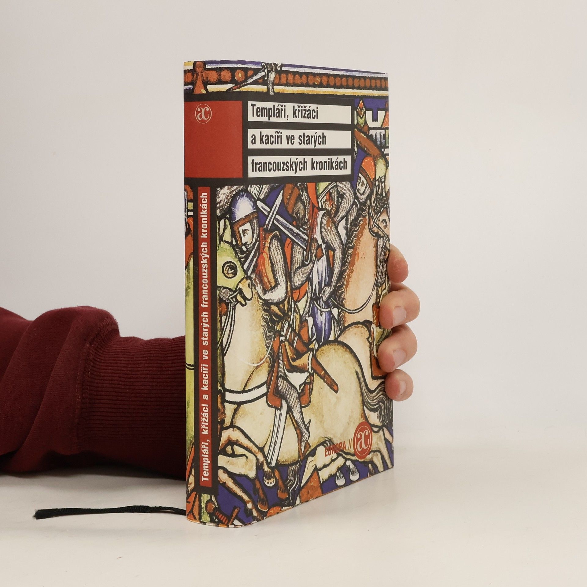 Václav Černý Templáři, křižáci a kacíři ve starých francouzských kronikách