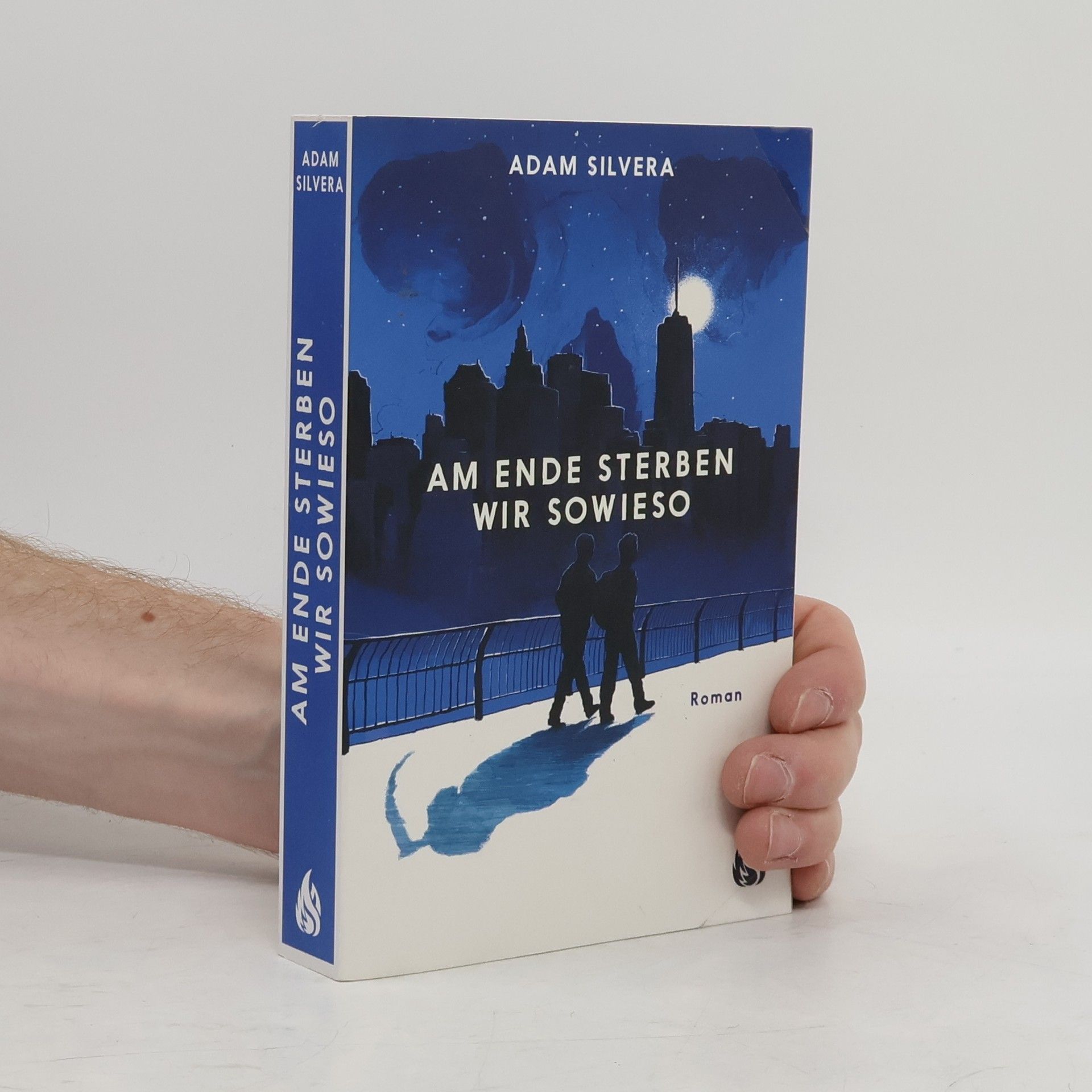 Adam Silvera Am Ende sterben wir sowieso
