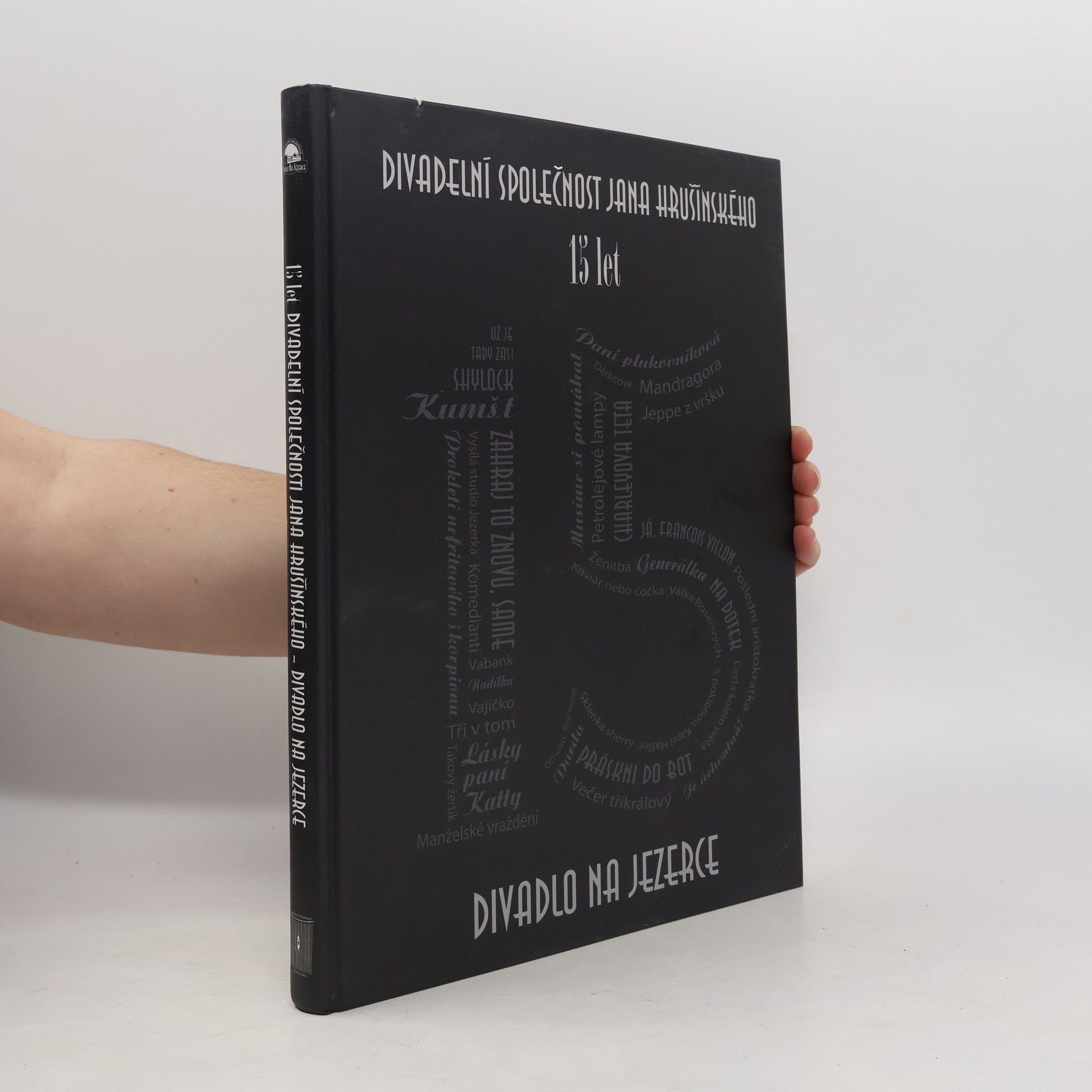 Divadlo Na Jezerce. 15 let Divadelní společnosti Jana Hrušínského