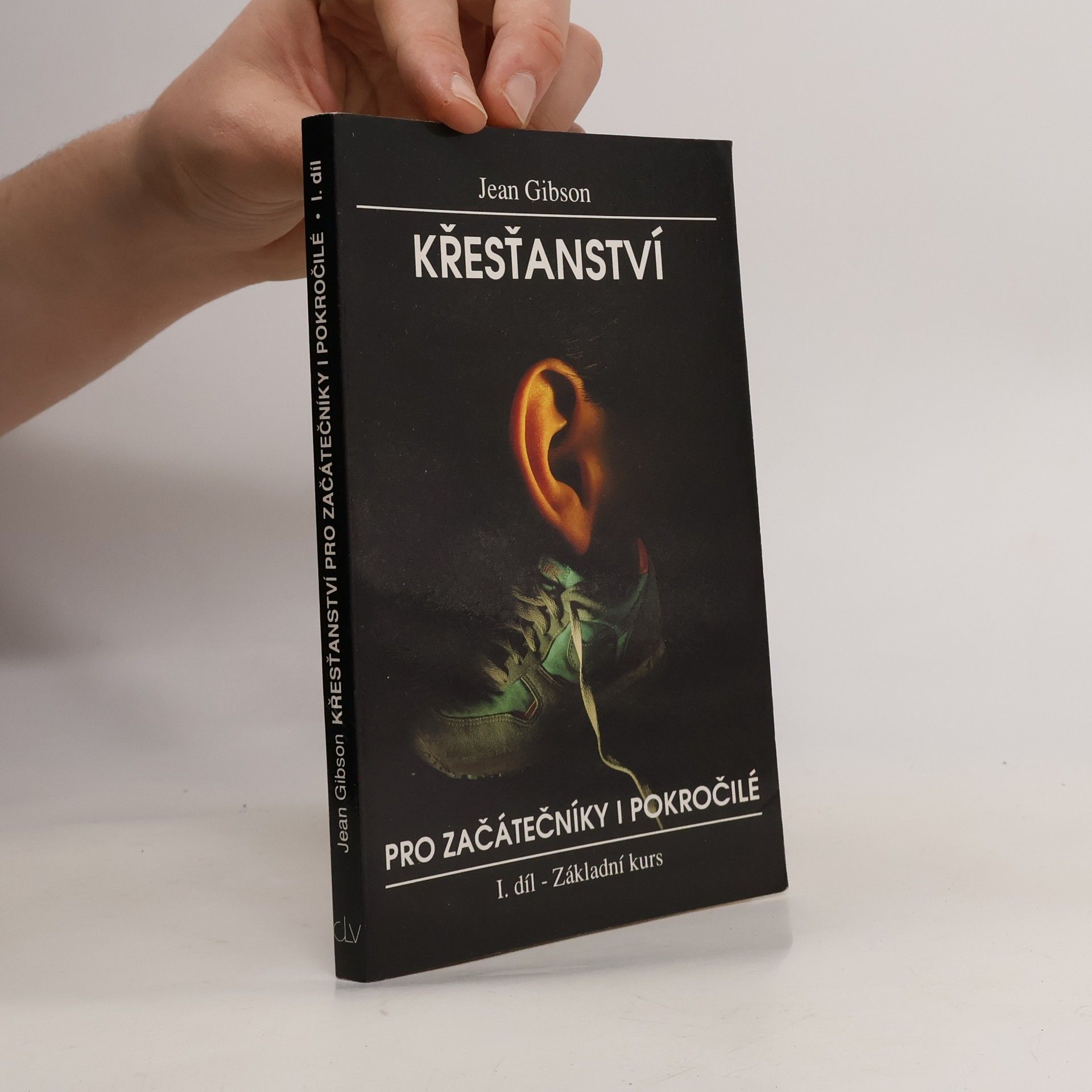 Křesťanství pro začátečníky i pokročilé. 1. díl, Základní kurs