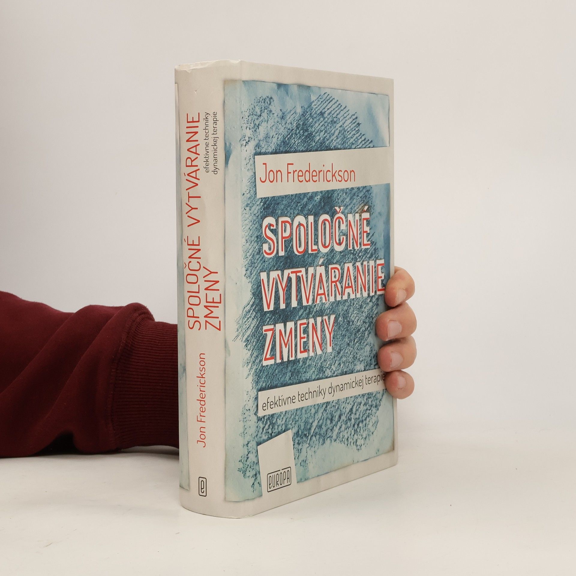 Jon Frederickson Spoločné vytváranie zmeny: efektívne techniky dynamickej terapie