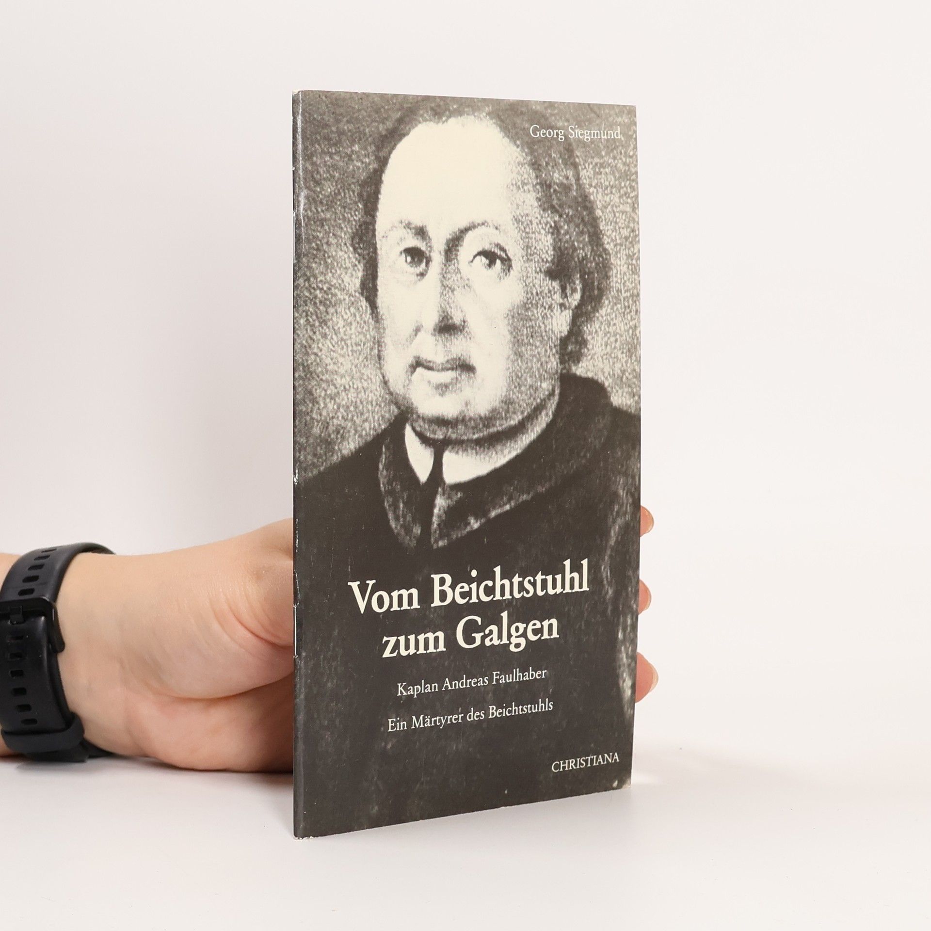 Georg Siegmund Vom Beichtstuhl zum Galgen