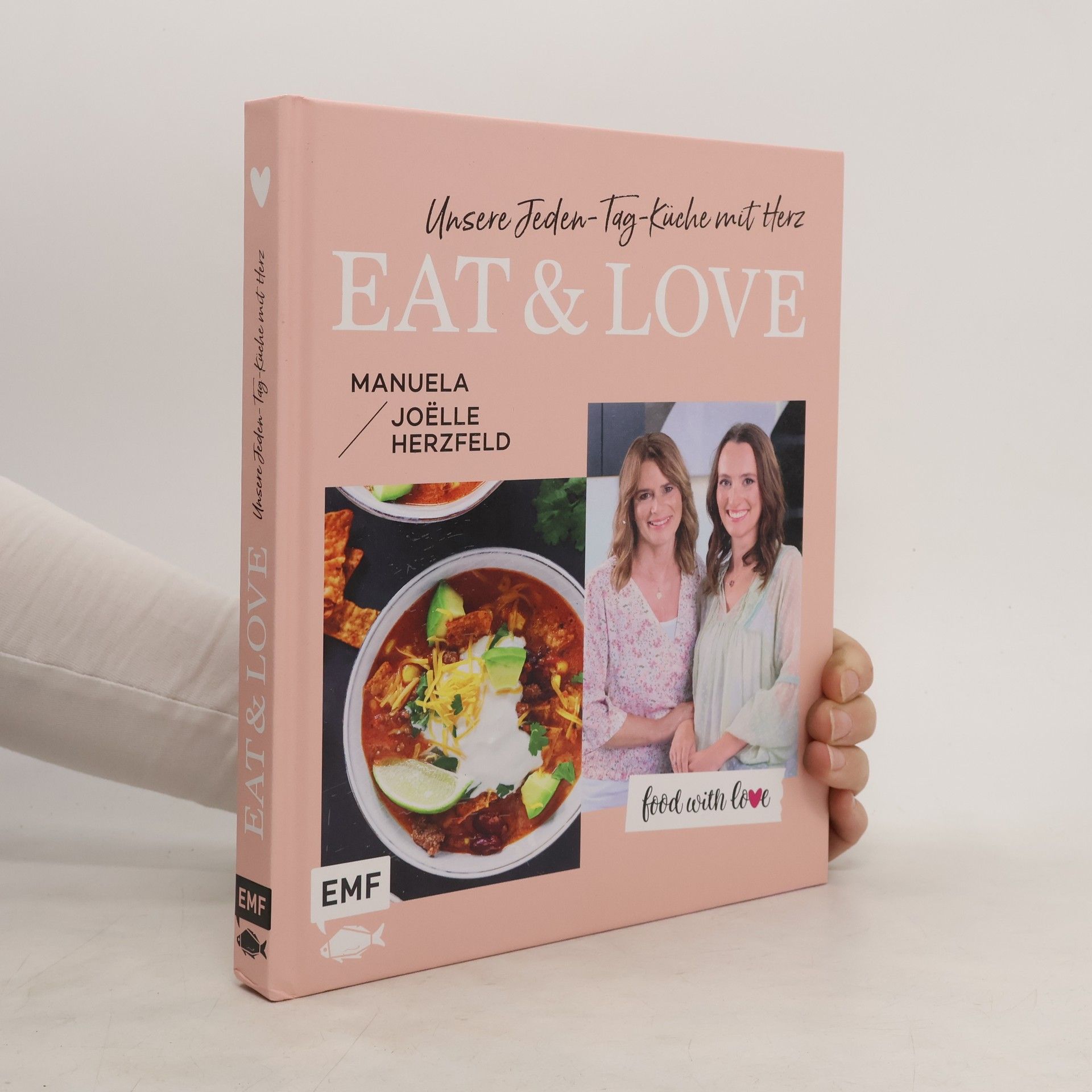 Food with love: Eat & Love - Unsere Jeden-Tag-Küche mit Herz