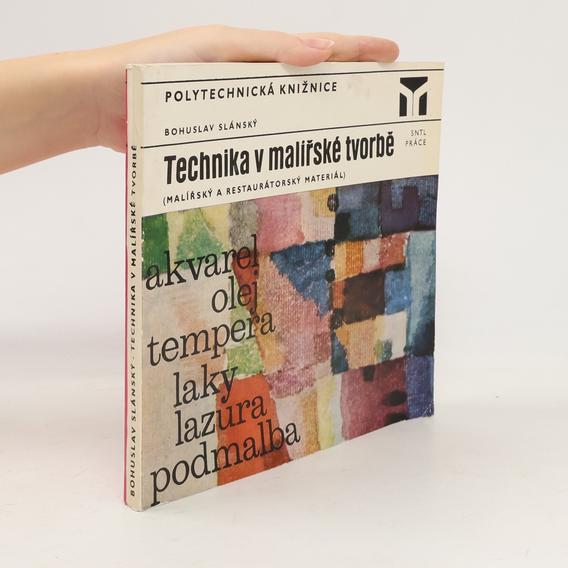 Bohuslav Slánský Technika v malířské tvorbě