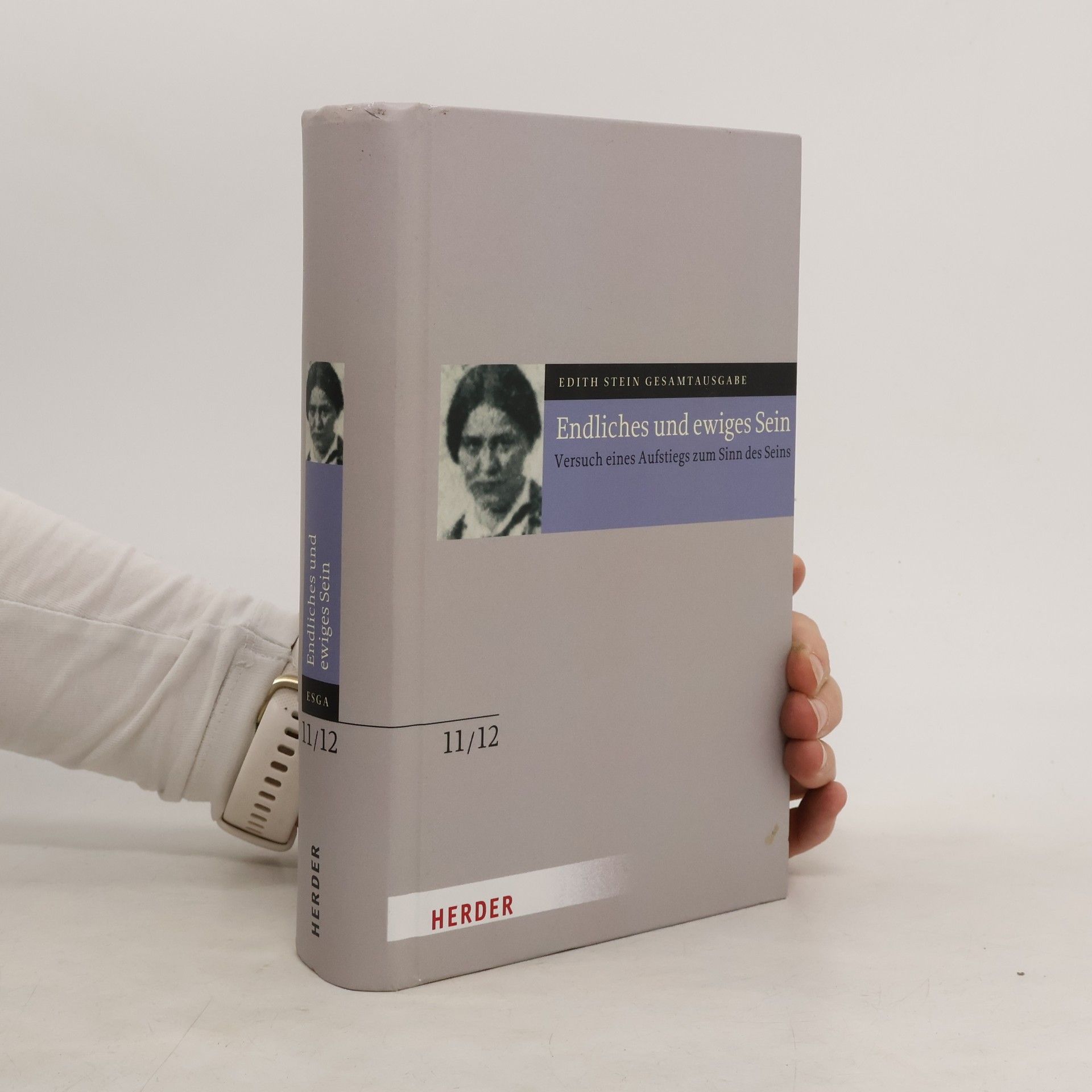 Edita Stein Endliches und ewiges Sein: Versuch eines Aufstiegs zum Sinn des Seins. Anhang: Martin Heideggers Existenzphilosophie. Die Seelenburg