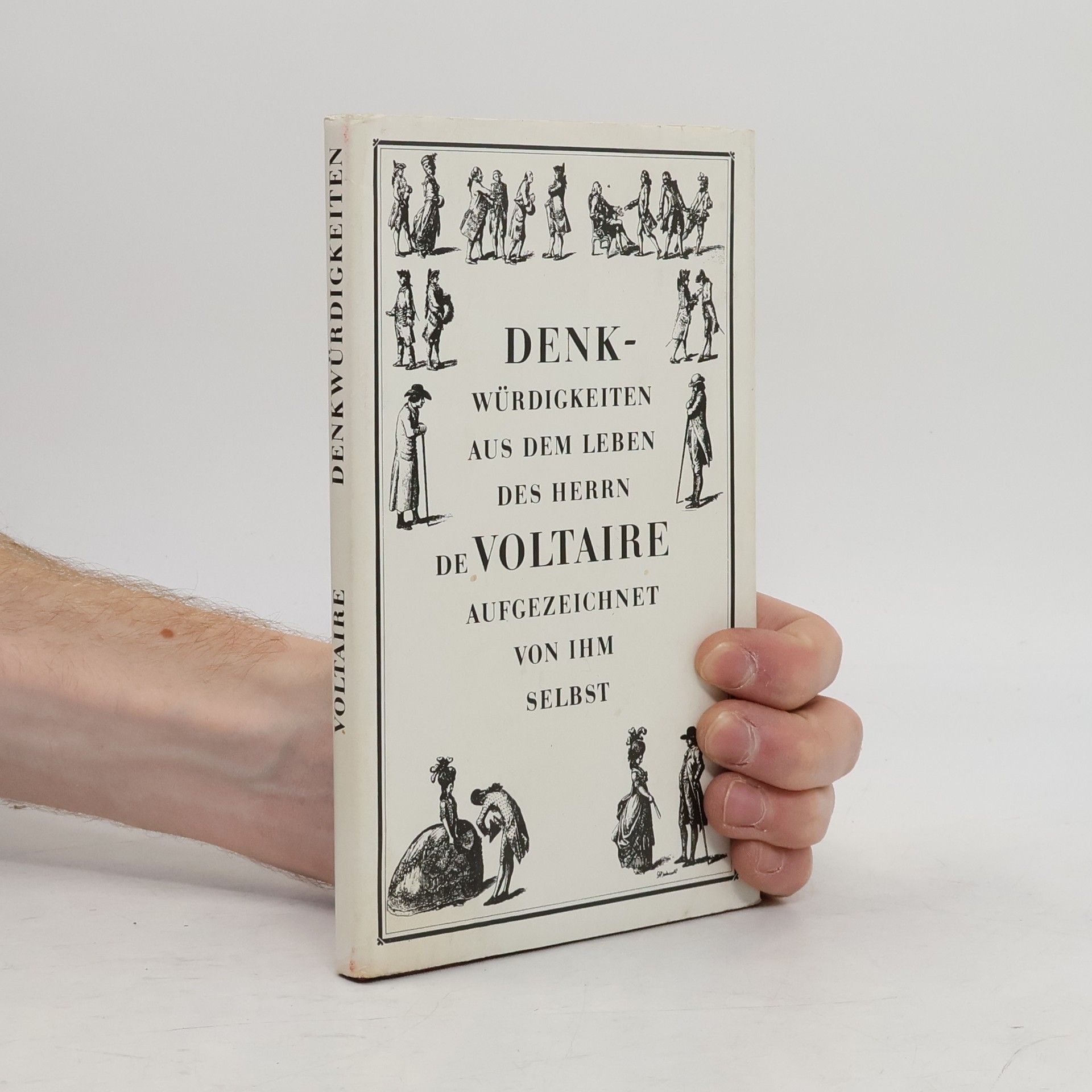 Voltaire Denkwürdigkeiten aus dem Leben des Herrn de Voltaire aufgezeichnet von ihm Selbst