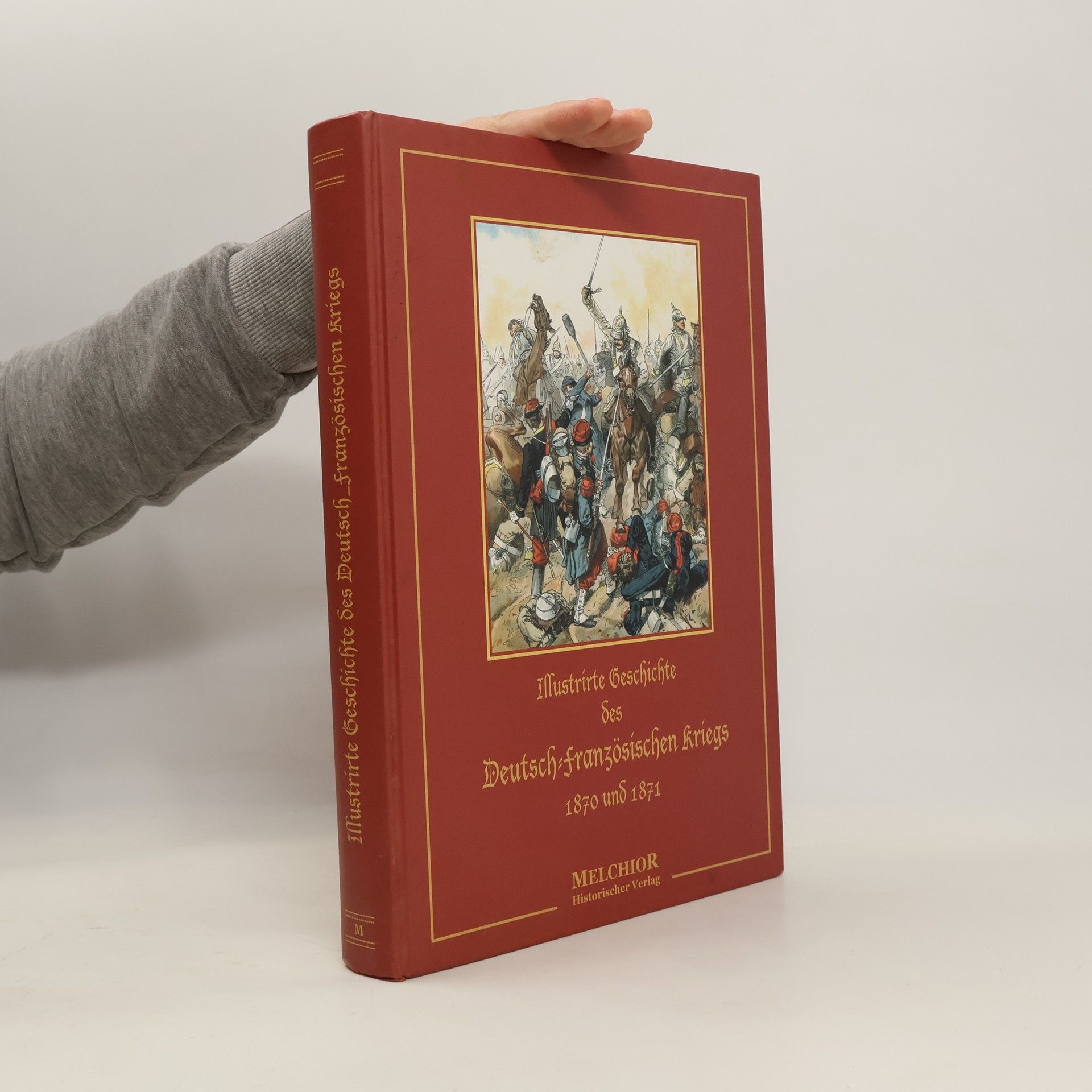 Wilhelm Müller Illustrirte Geschichte des deutsch-französischen Kriegs 1870 und 1871