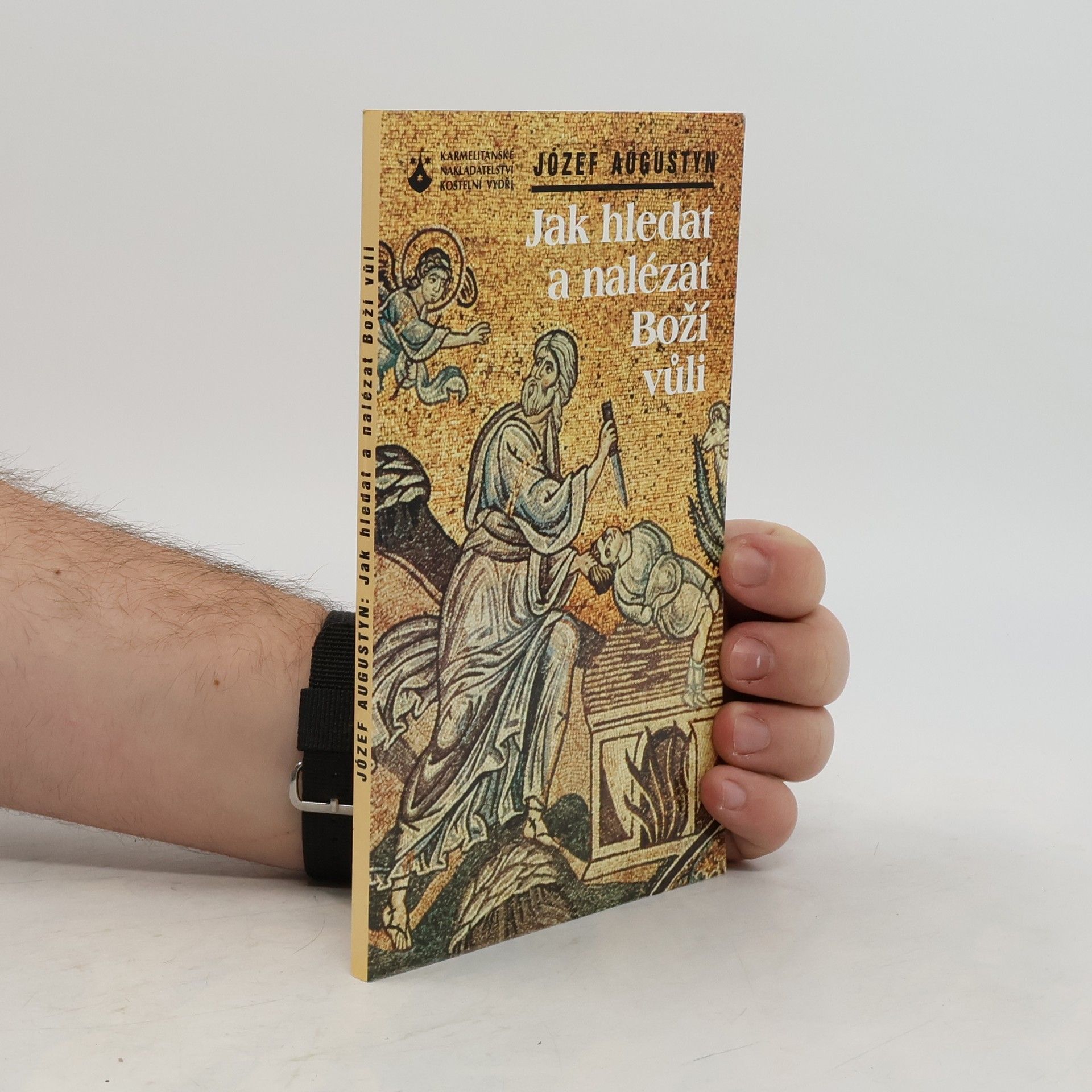 Józef Augustyn Jak hledat a nalézat Boží vůli