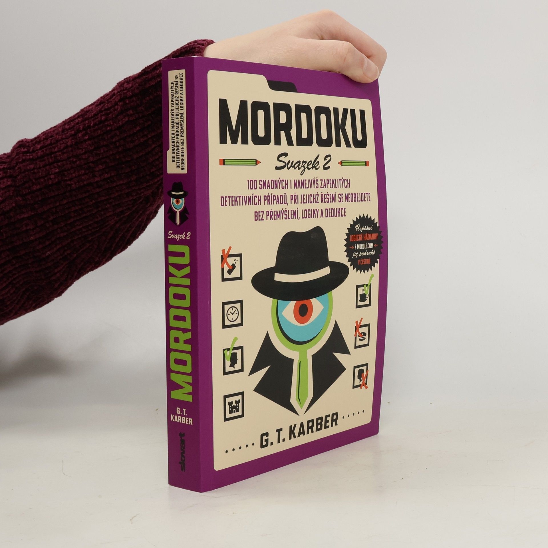G. T. Karber Mordoku : 100 snadných i nanejvýš zapeklitých detektivních případů, při jejichž řešení se neobejdete bez přemýšlení, logiky a dedukce. Svazek 2