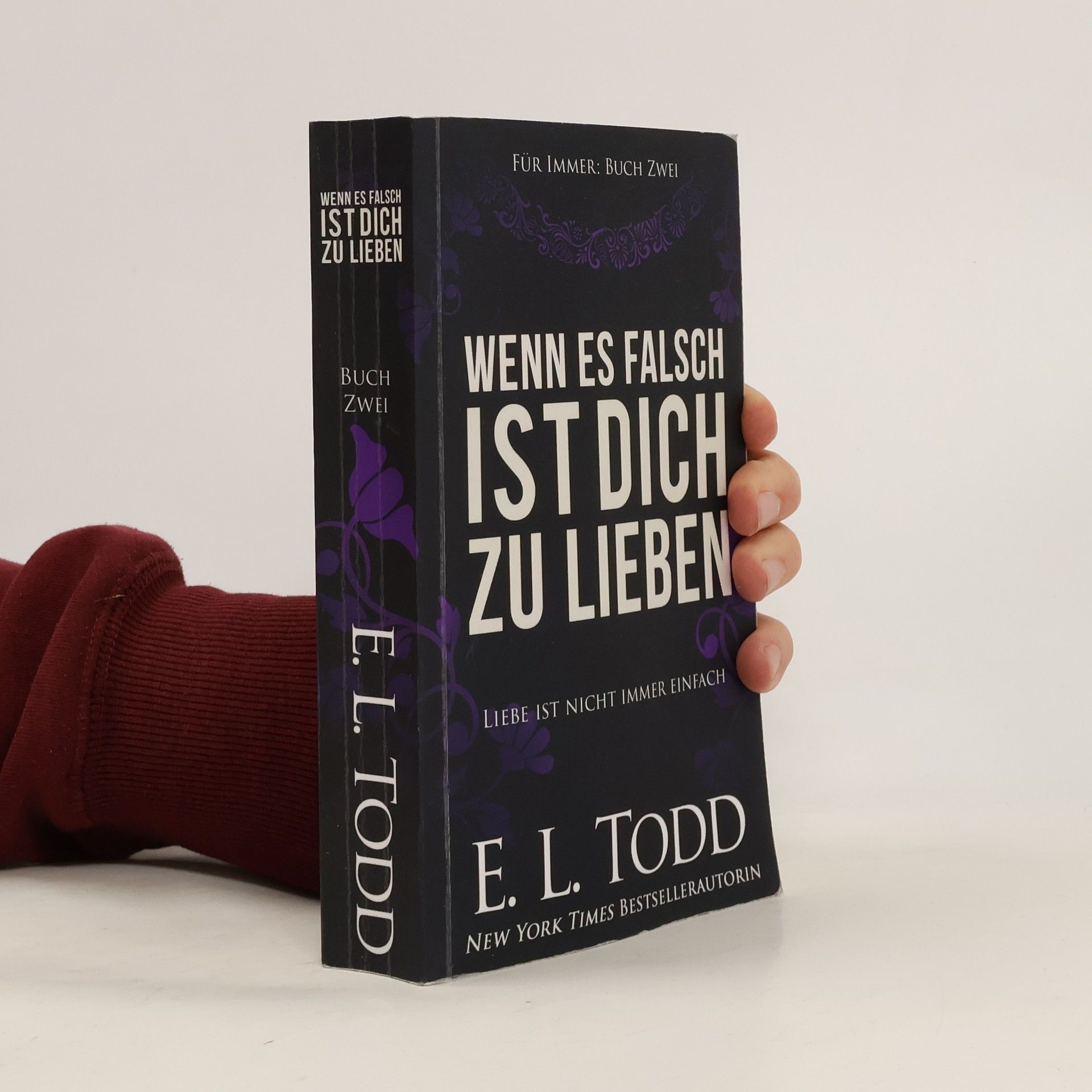 E. L. Todd Wenn es falsch ist dich zu lieben (Für Immer)