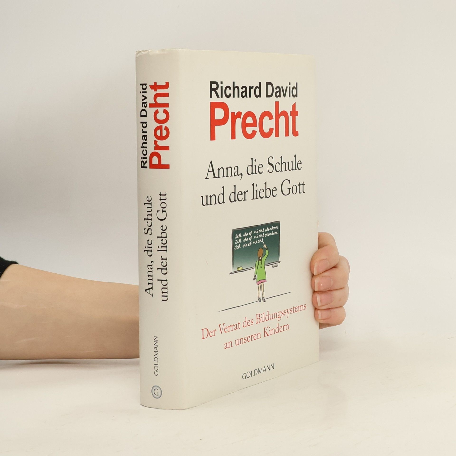 Richard David Precht Anna, die Schule und der liebe Gott