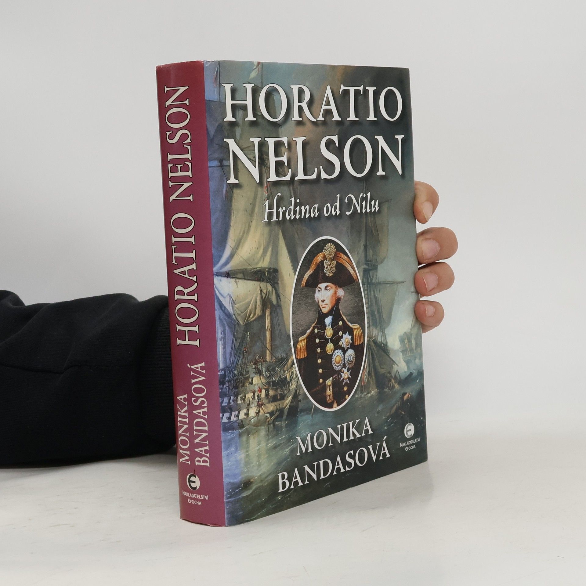 Monika Bandasová Horatio Nelson: Hrdina od Nilu