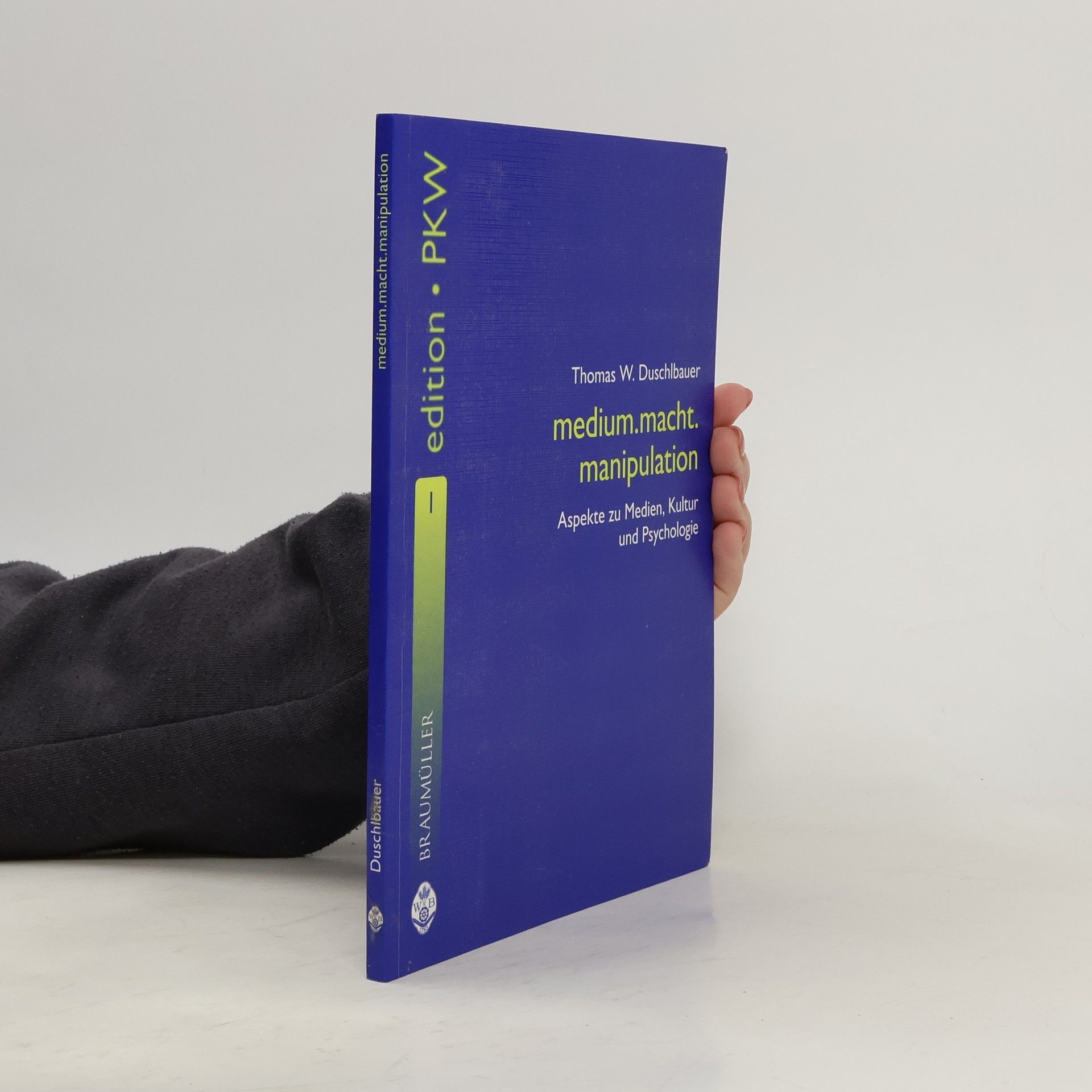 Thomas Duschlbauer Medium. Macht. Manipulation