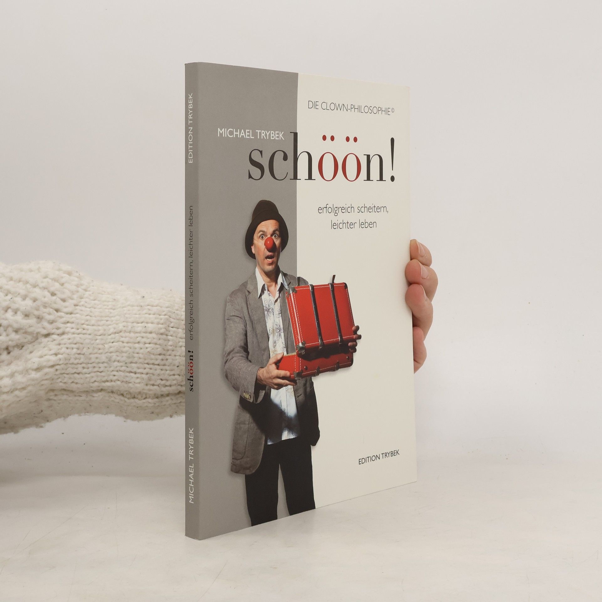 Michael Trybek Schöön! - erfolgreich scheitern, leichter leben