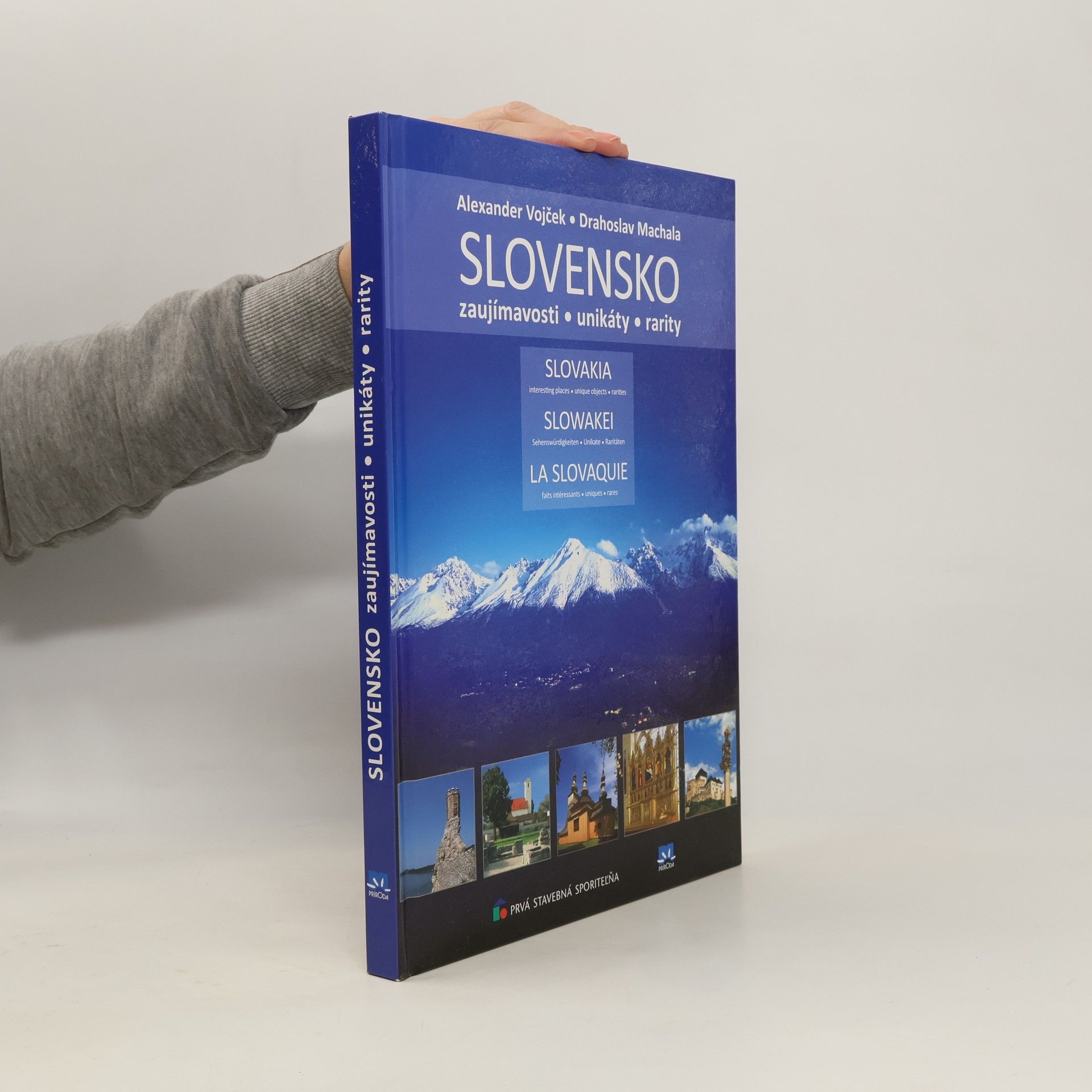 Alexander Vojček Slovensko : zaujímavosti, unikáty, rarity = Slovakia : interesting places, unique objects, rarities = Slowakei : Sehenswürdigkeiten, Unikate, Raritäten = La Slovaquie : faits intéressants, uniques, rares