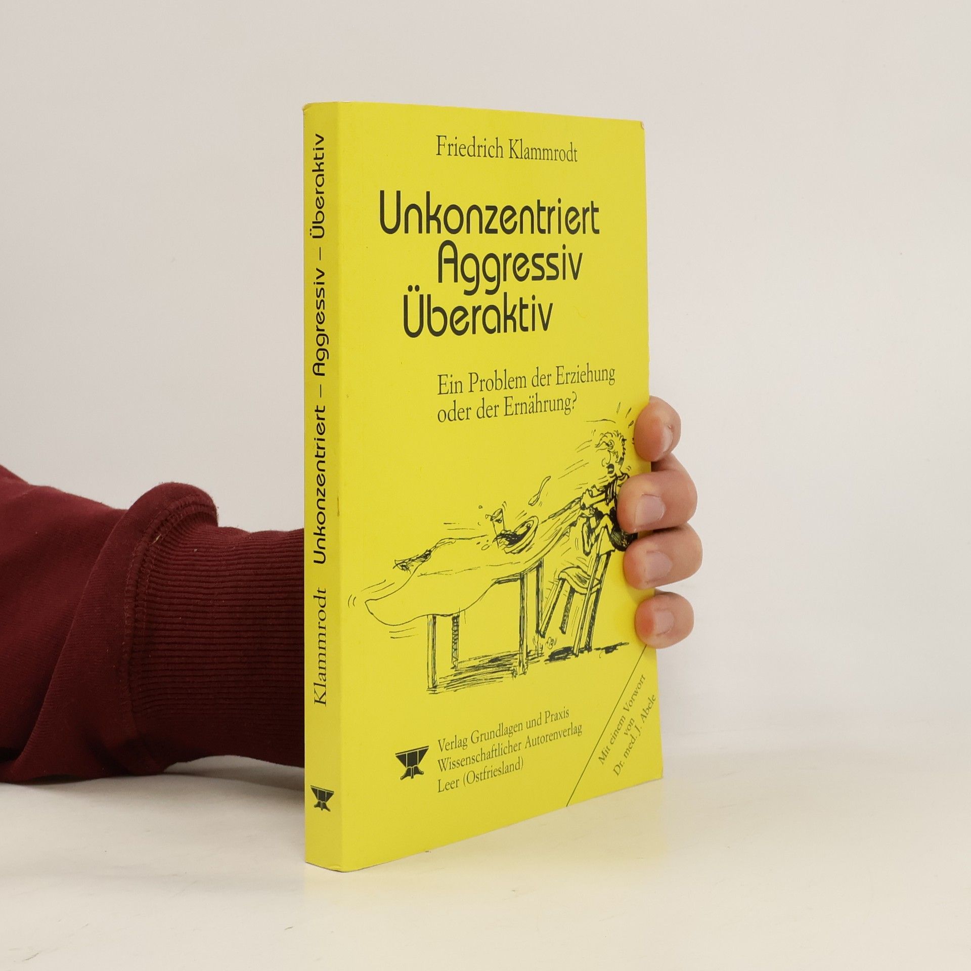 Friedrich Klammrodt Unkonzentriert, aggressiv, überaktiv