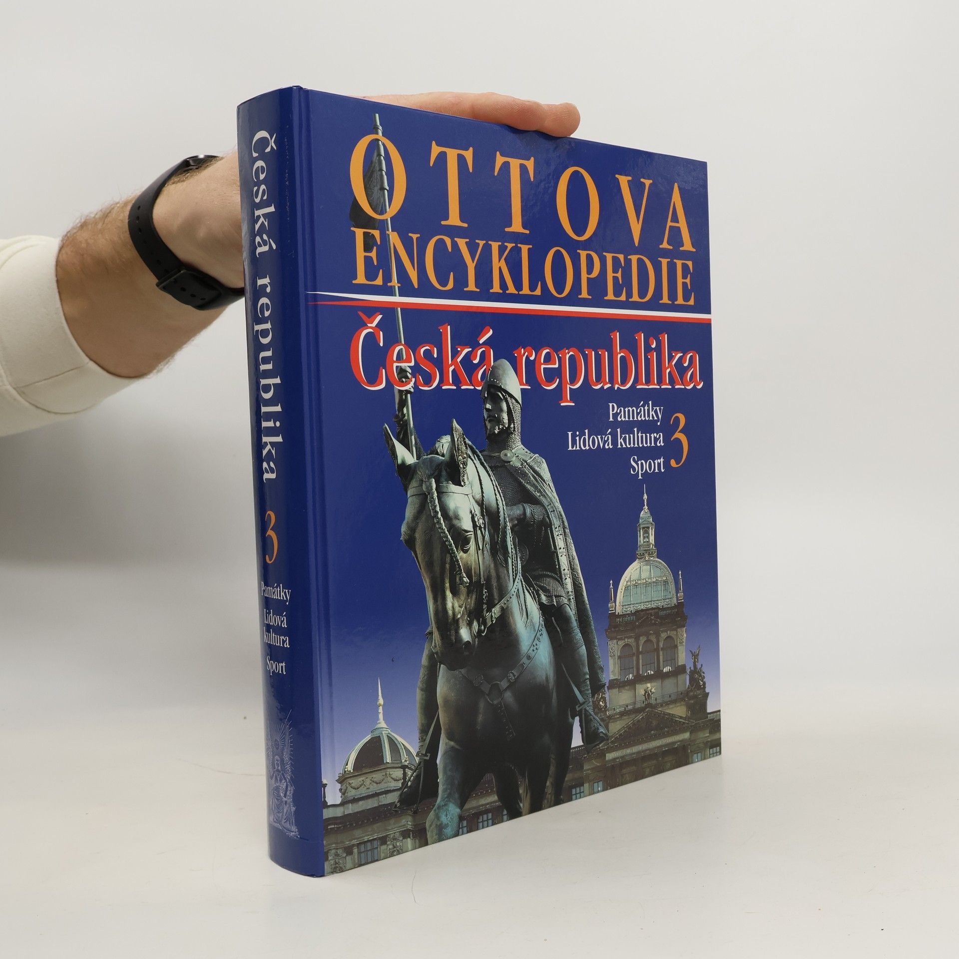 Kolektív autorov Ottova encyklopedie. Česká republika 3. Památky, lidová kultura, sport